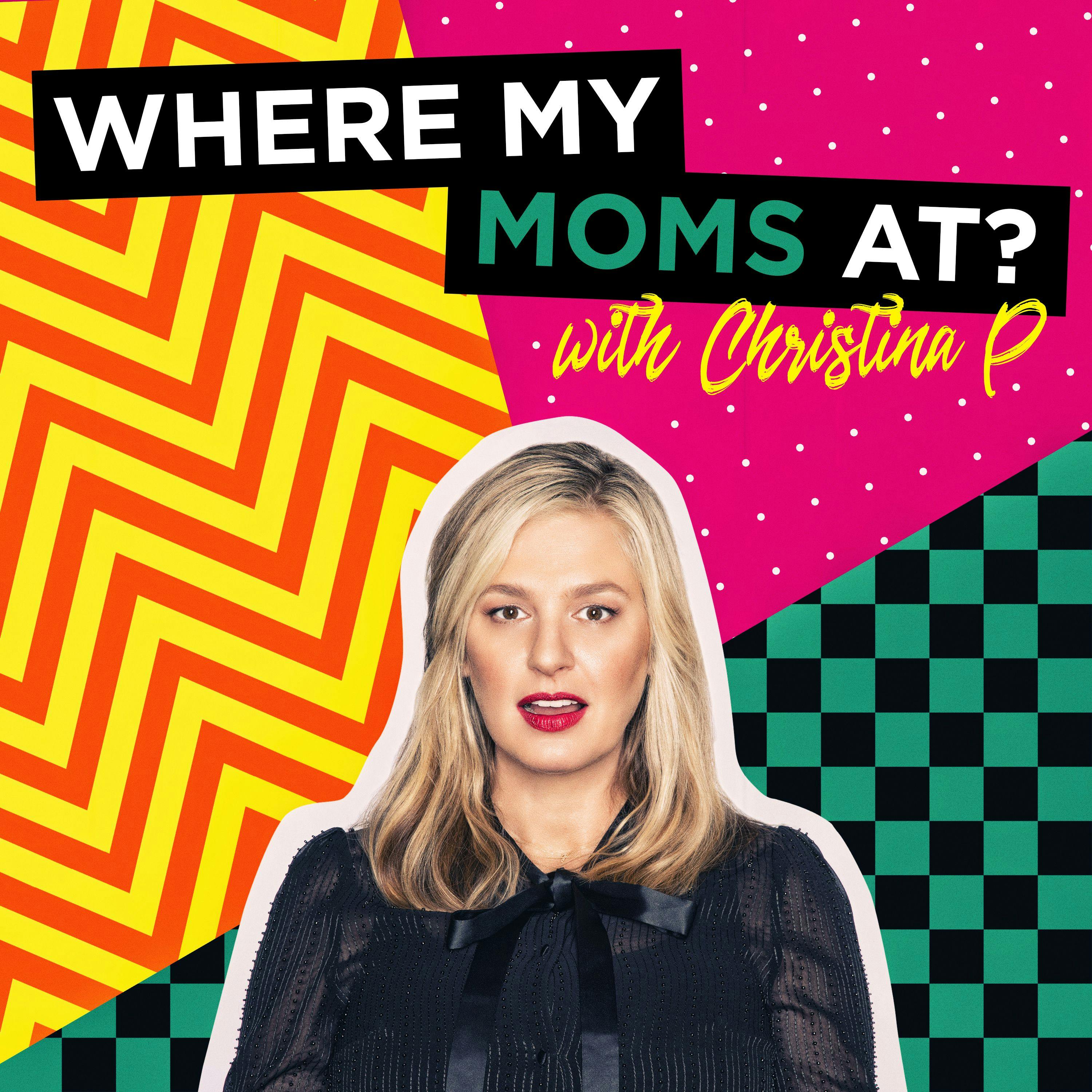 Ep. 24 - Merry Moms-mas - Where My Moms At w/ Christina P.