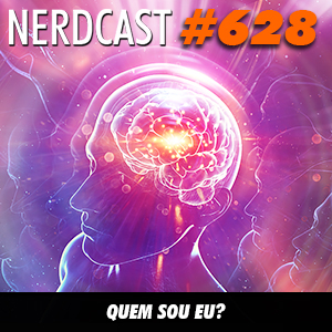 NerdCast 628 - Quem sou eu?