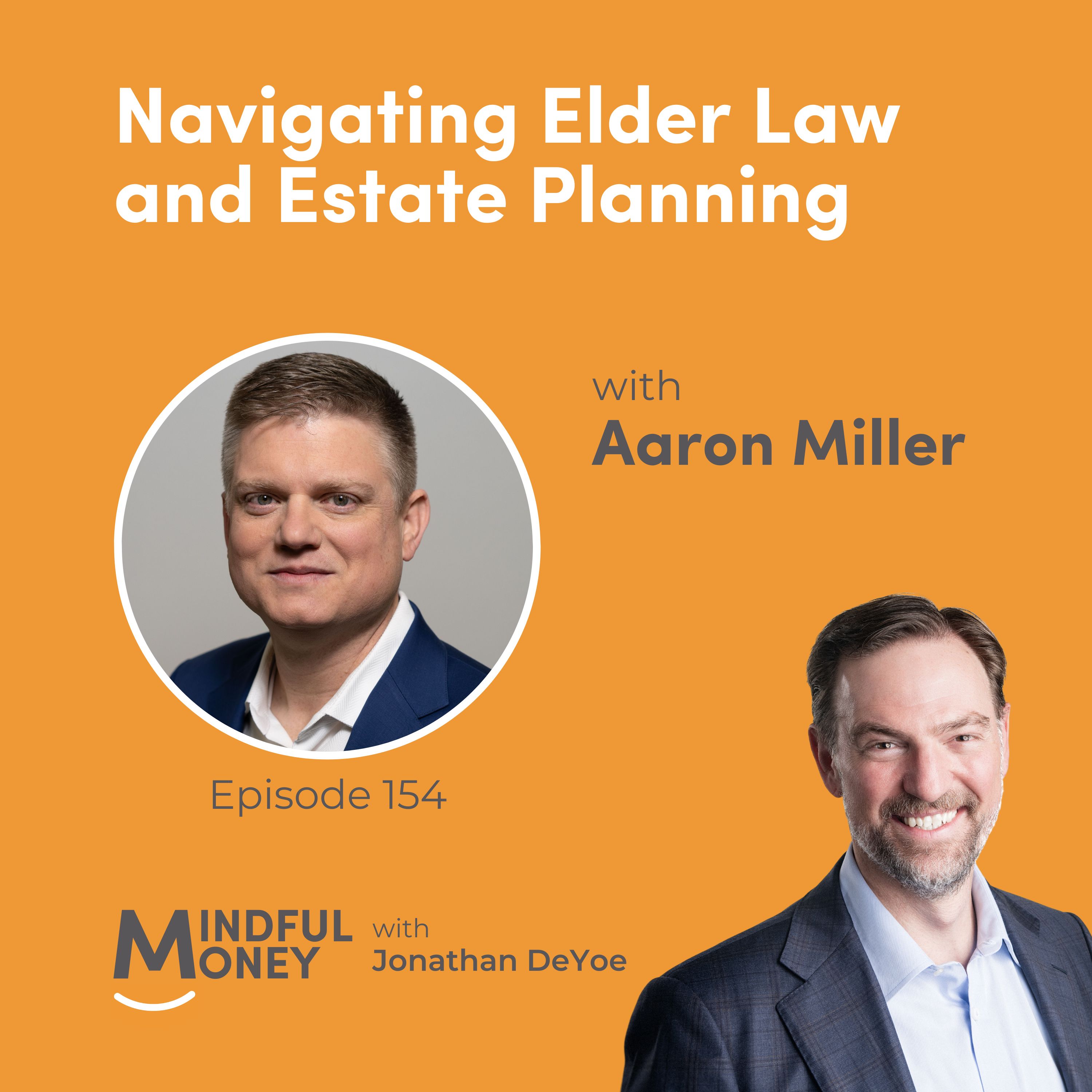 Aaron Miller — Navigating Elder Law and Estate Planning with Aaron Miller