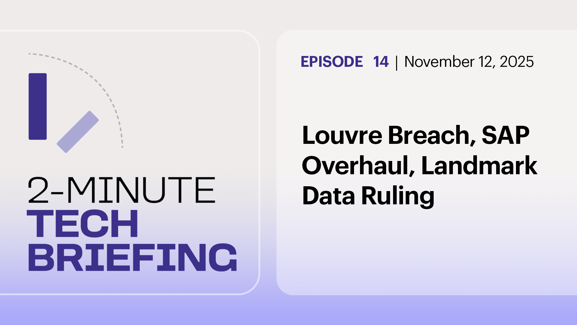Ep. 14: Louvre Breach, SAP Overhaul, Landmark Data Ruling