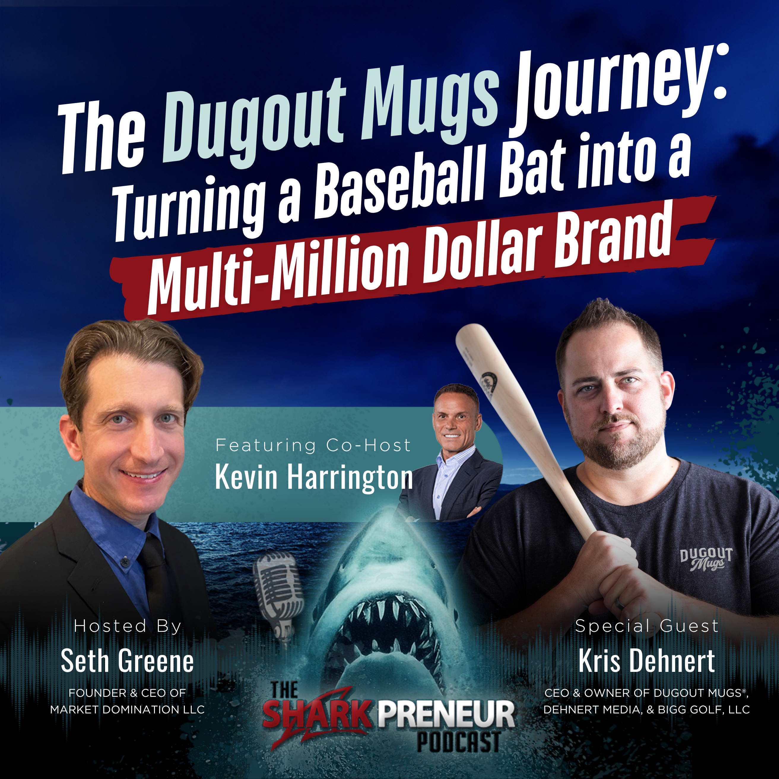 Episode 1159: The Dugout Mugs Journey: Turning a Baseball Bat into a Multi-Million Dollar Brand with Kris Dehnert