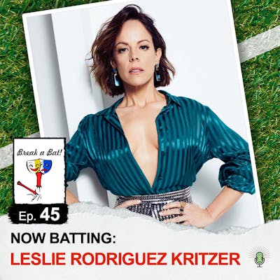 #45 - Now Batting: Leslie Rodriguez Kritzer
