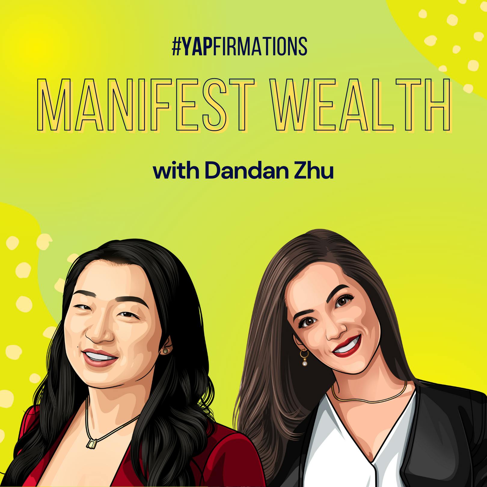 YAPFirmations: Manifest Wealth Inspired by Dandan Zhu by Hala Taha | YAP Media Network