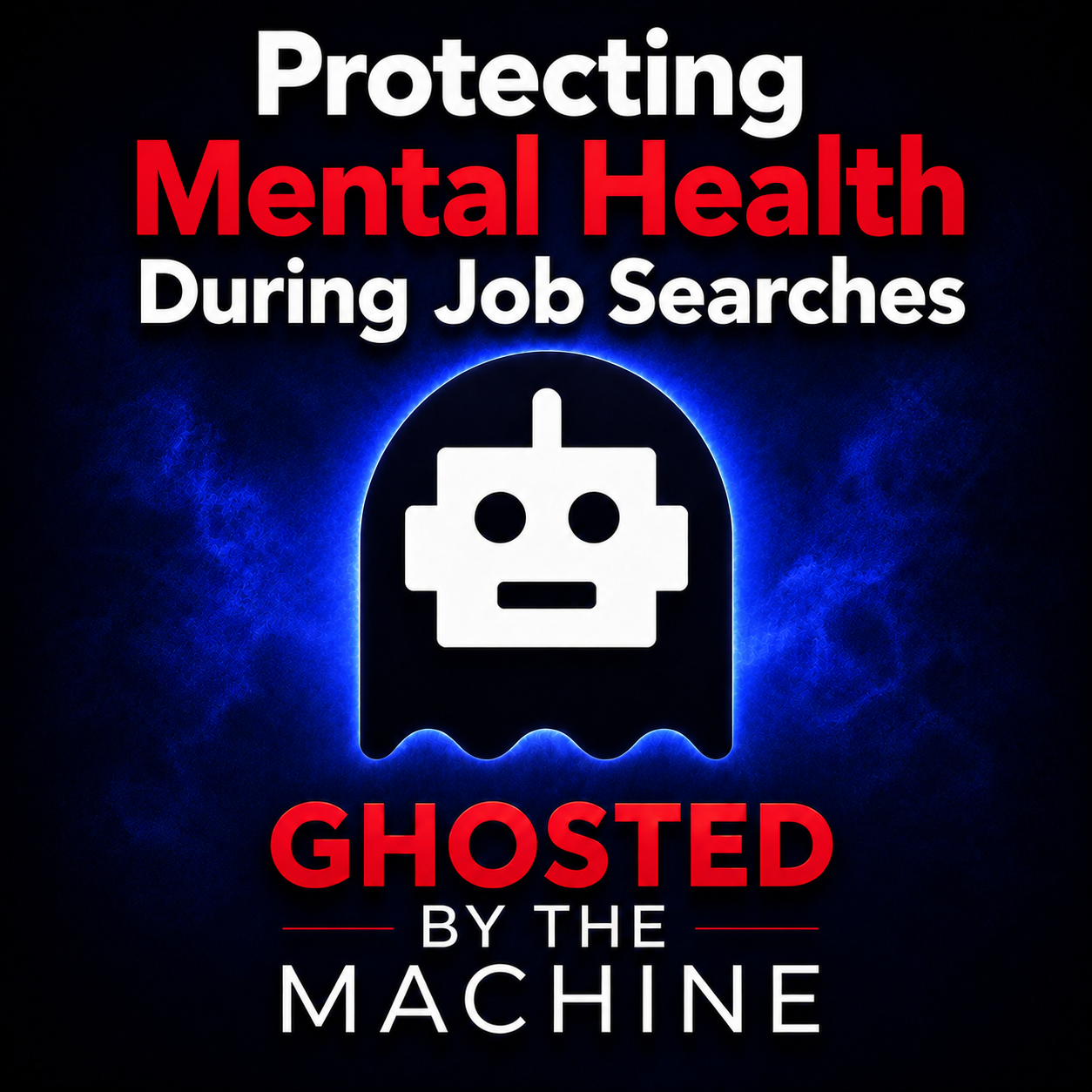Protecting Mental Health During Job Searches episode artwork
