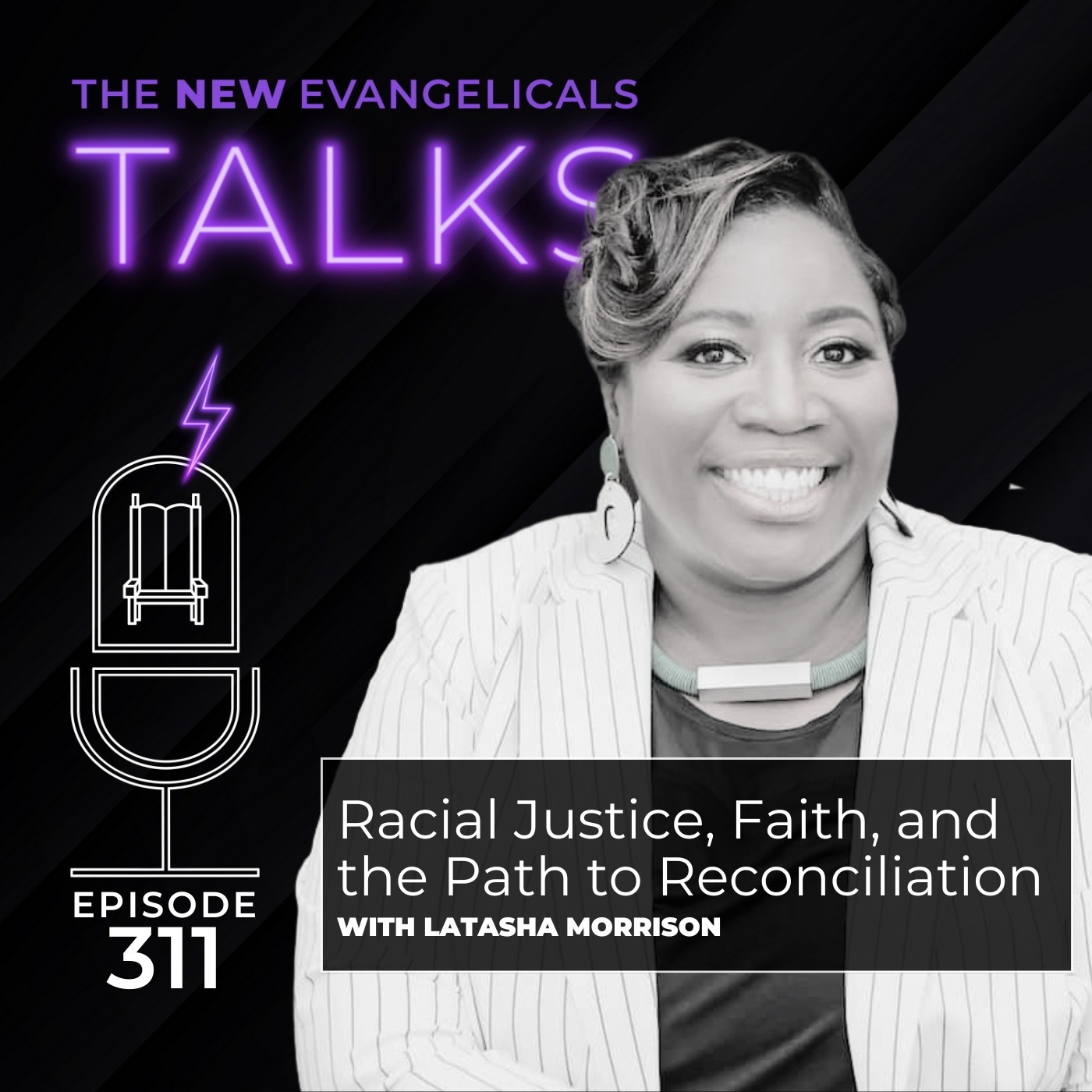 311. TNE TALKS: Latasha Morrison on Racial Justice, Faith, and the Path to Reconciliation