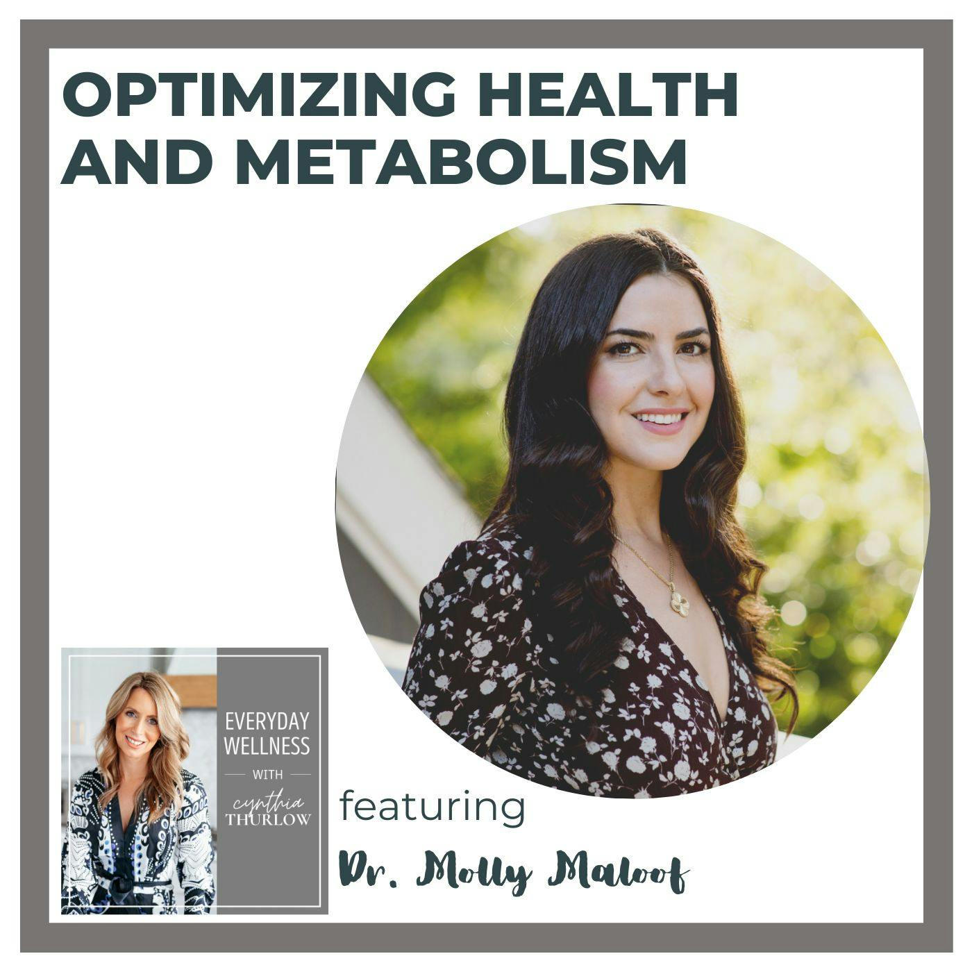 Ep. 312 Optimizing Health and Metabolism with Dr. Molly Maloof