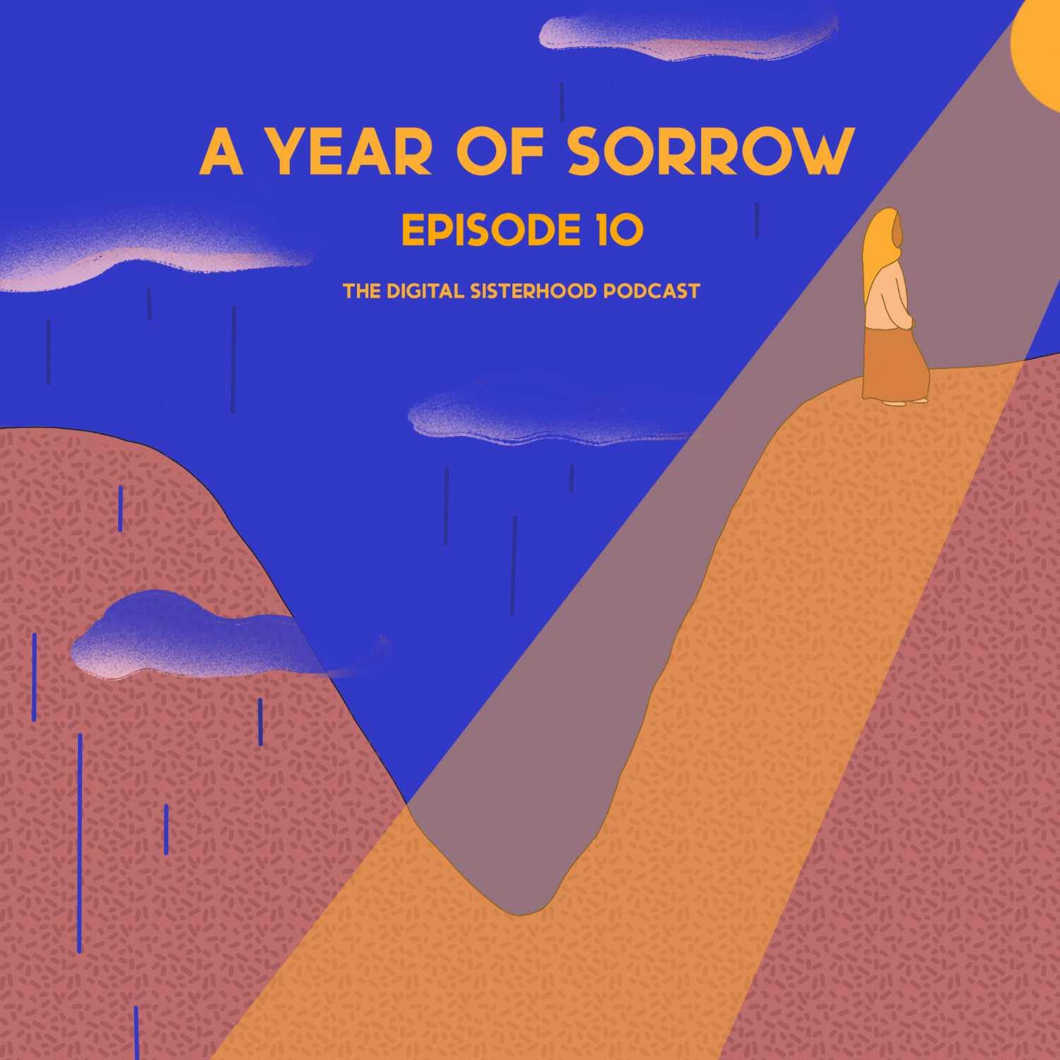 Episode Ten: A Year Of Sorrow