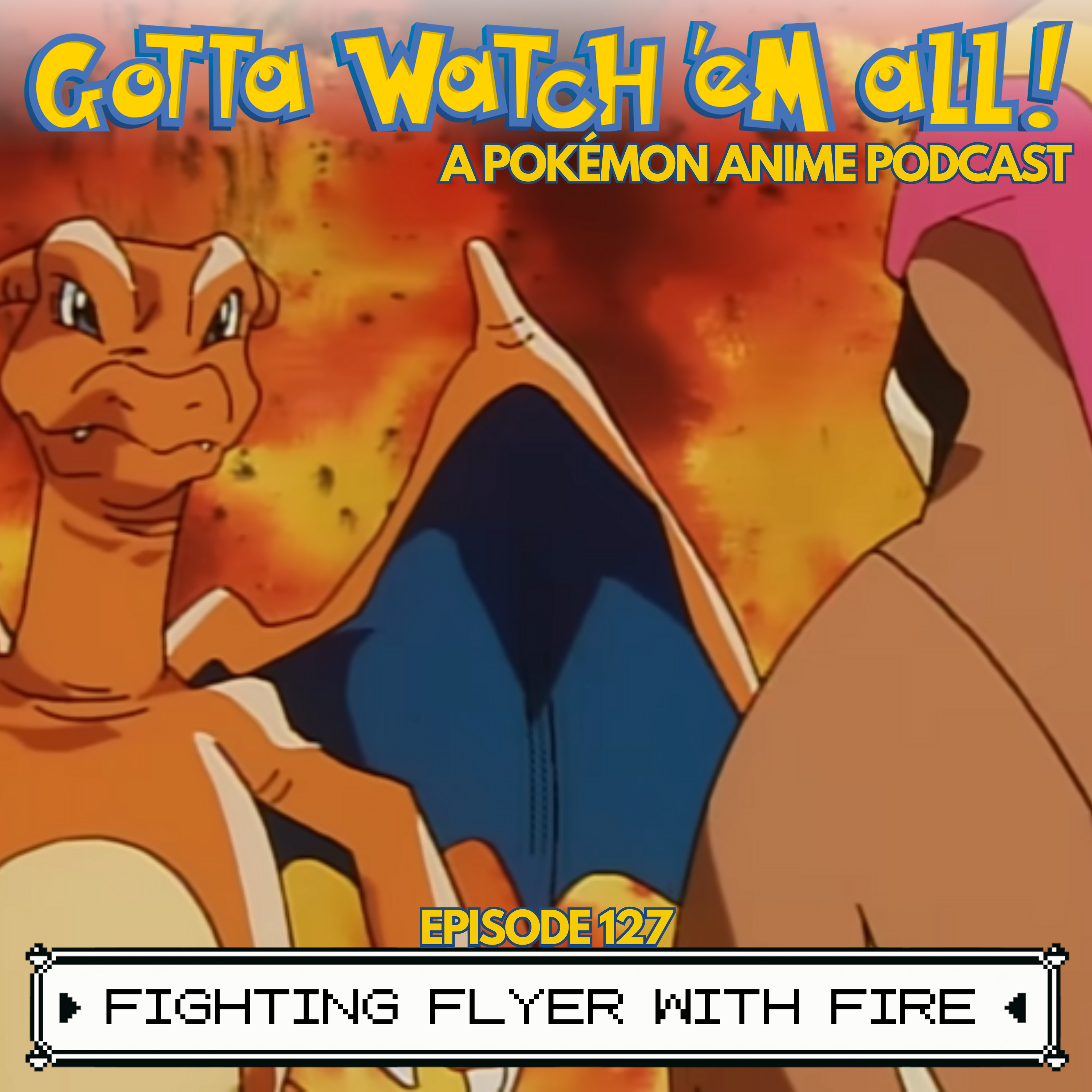 Gotta Watch\'em All - A Pokémon Anime Podcast