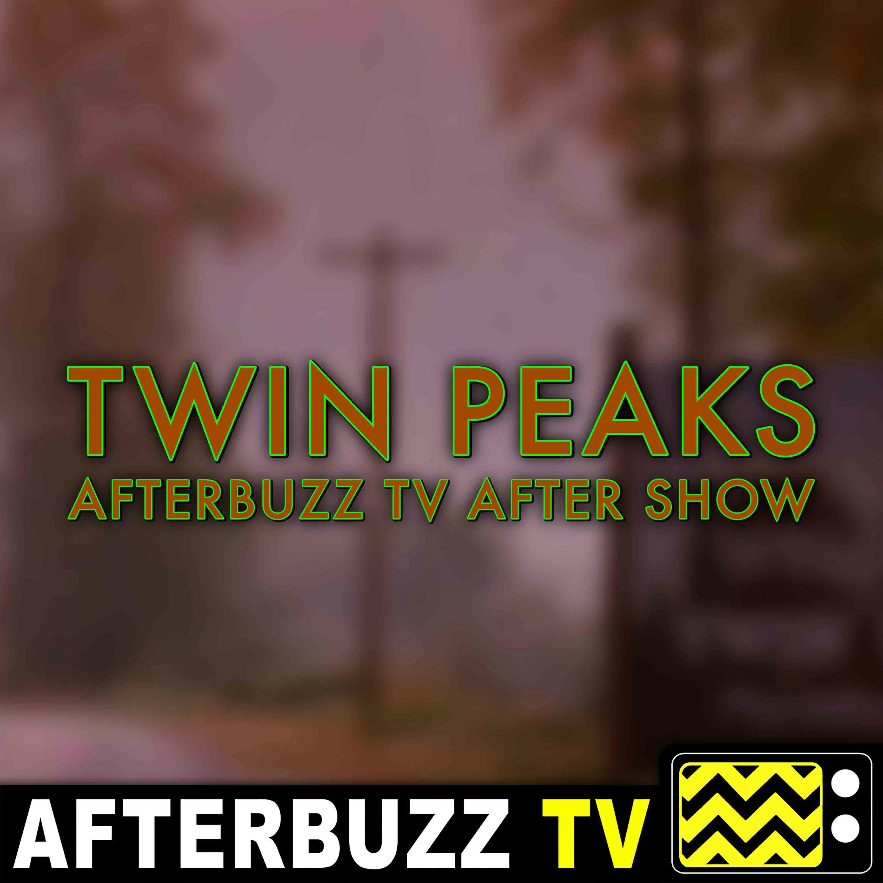 Twin Peaks S:3 | The Return, Parts 3 & 4 E:3 & E:4 | AfterBuzz TV AfterShow
