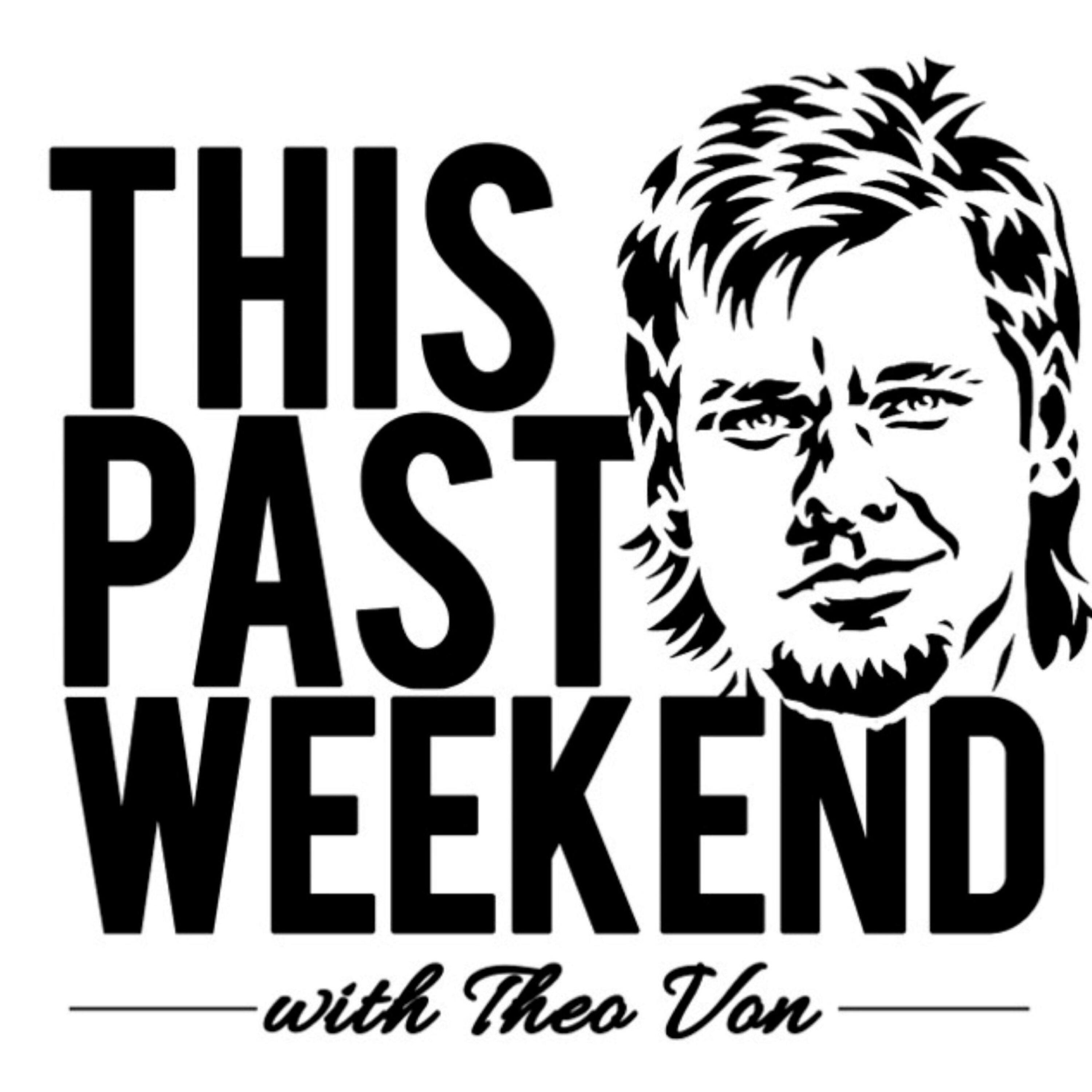 Easter Feaster: This Past Weekend #85 by Theo Von