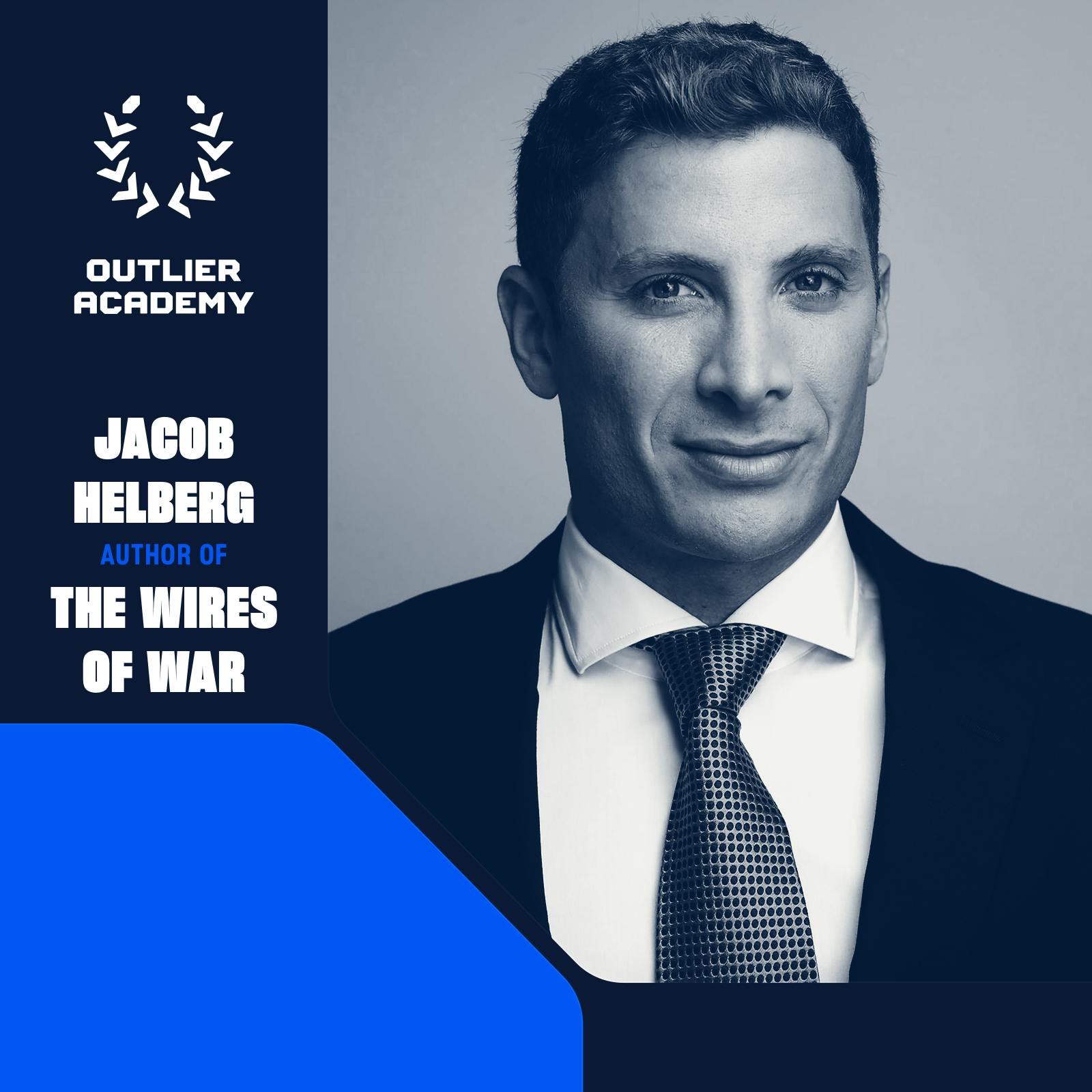 #67 The Wires of War: The Fight Between Democracy and Autocracy for the Future of the Internet | Jacob Helberg, Author Image