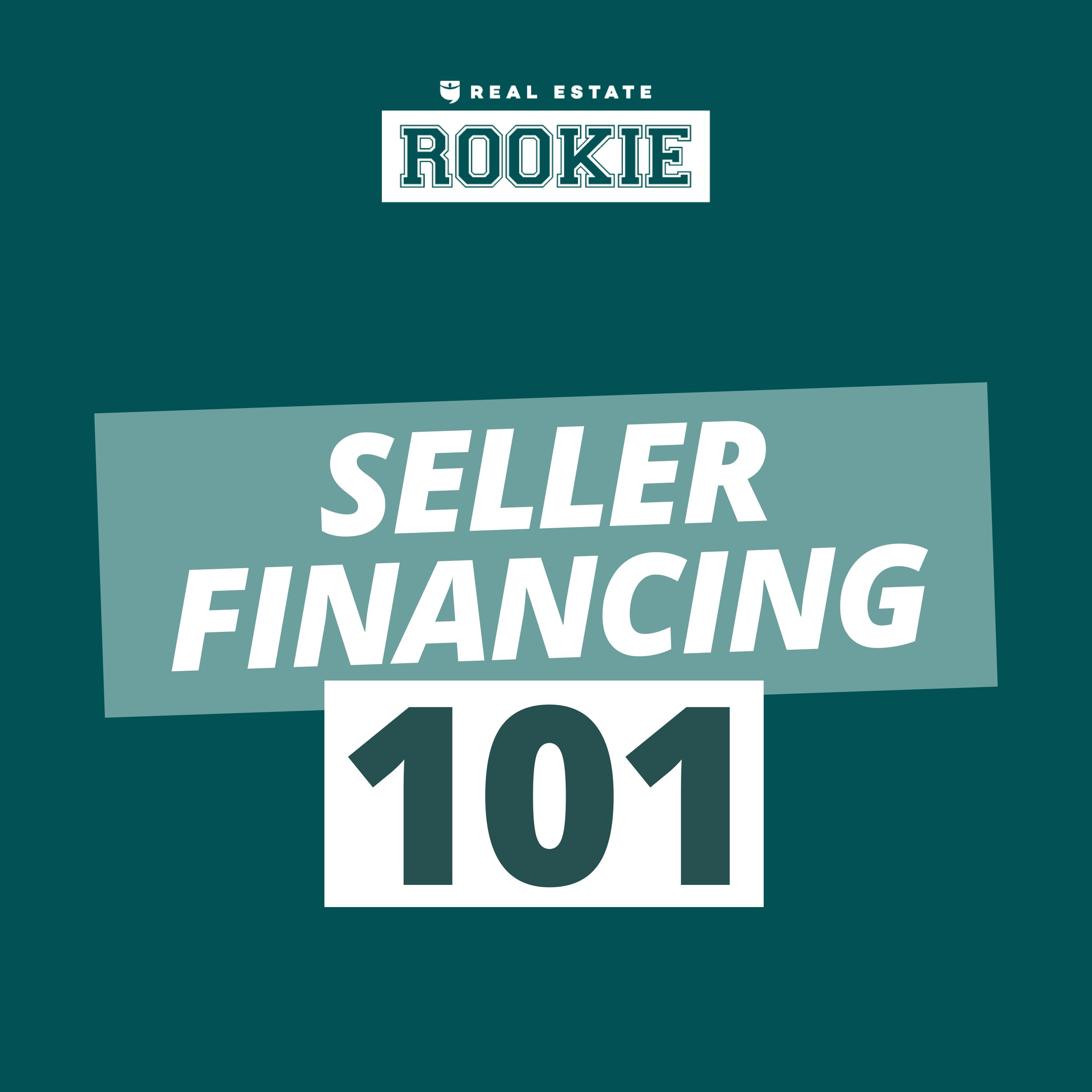 140: Rookie Reply: Seller Financing 101