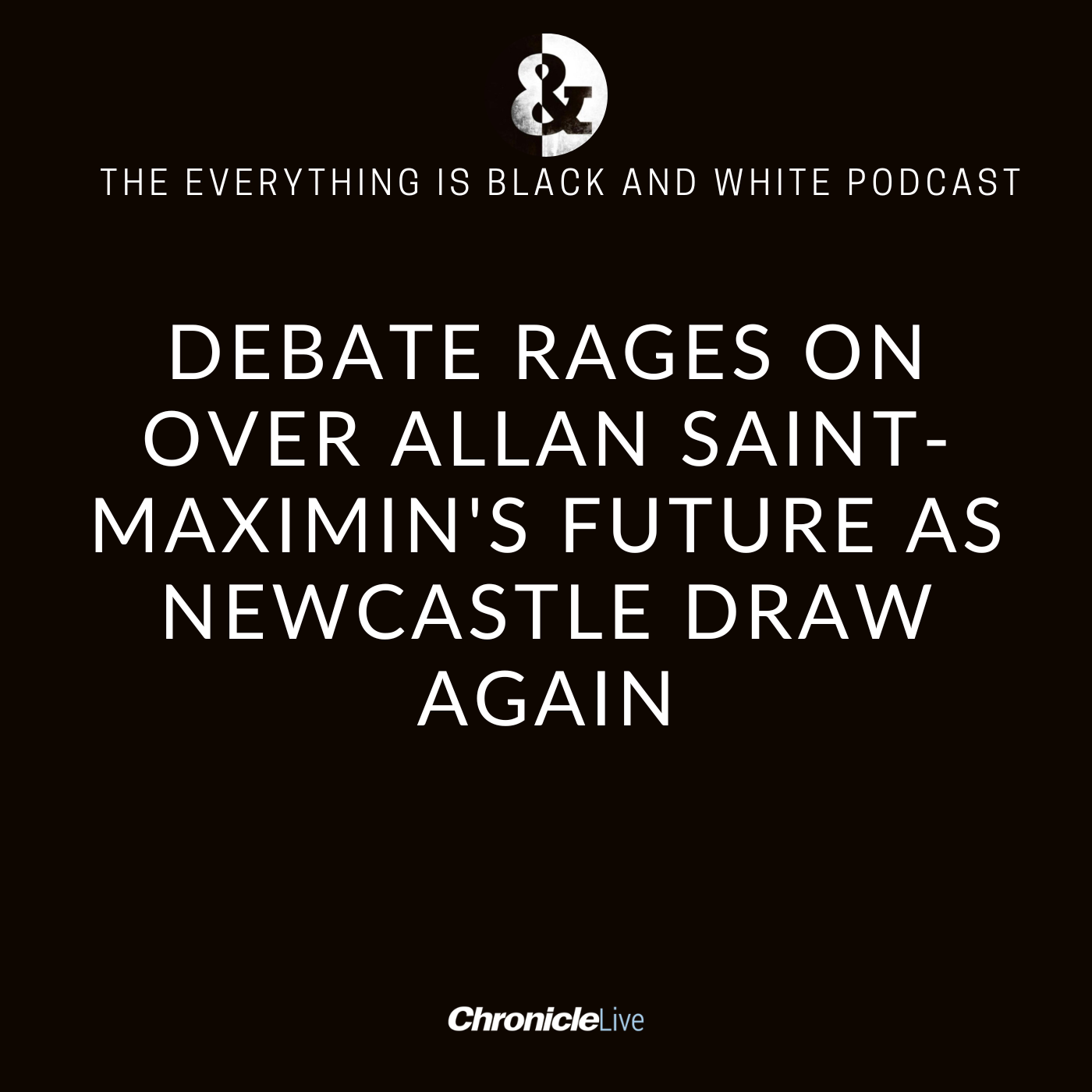 DEBATE RAGES ON OVER ALLAN SAINT-MAXIMIN'S TOON FUTURE AS NEWCASTLE UNITED DRAW AGAIN