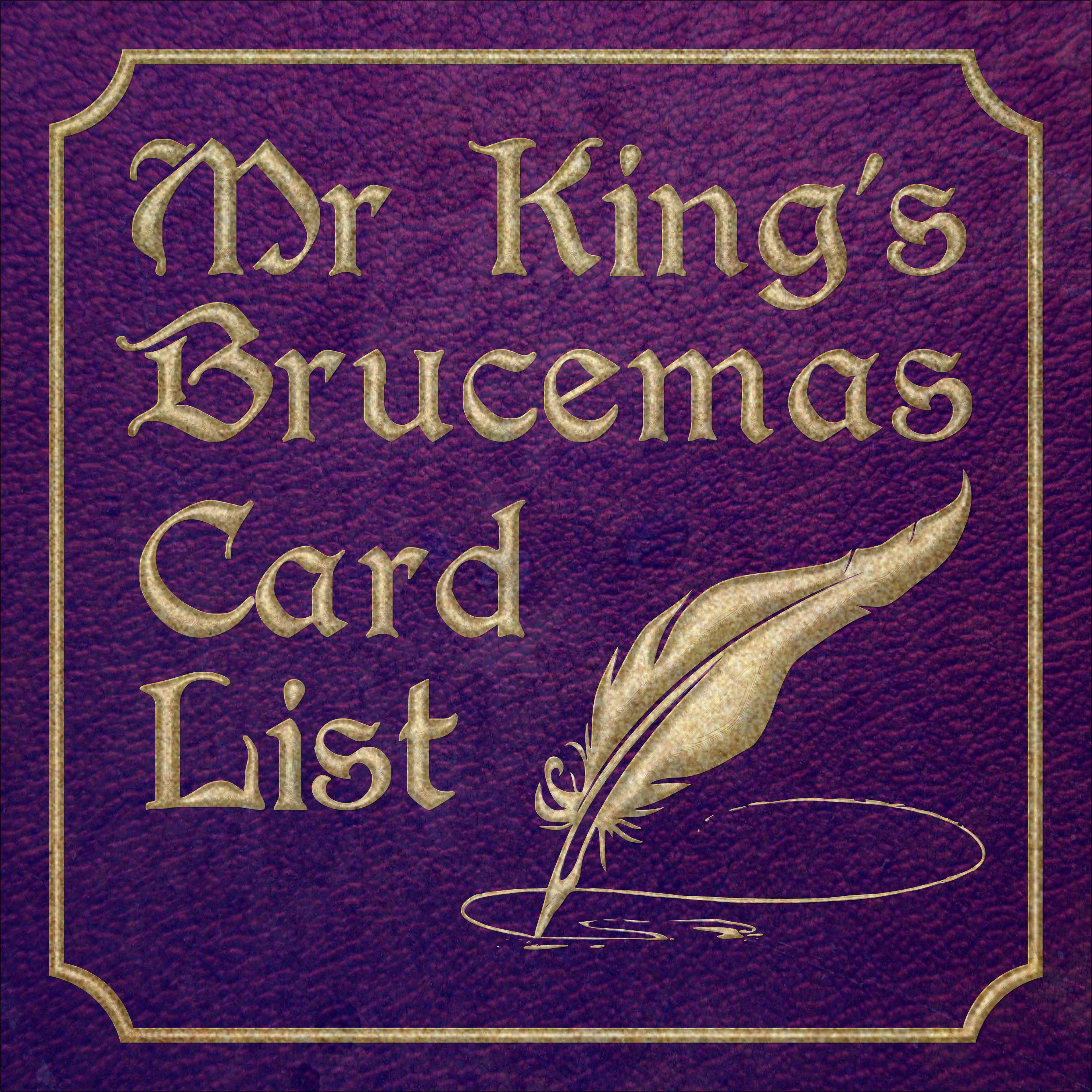 Mr King's Brucemas Card List