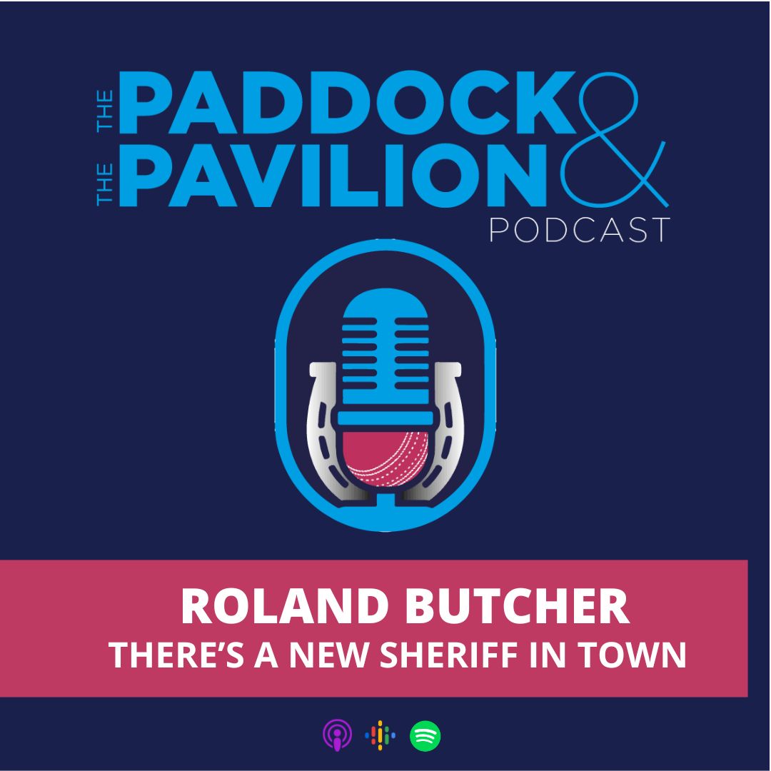 The Paddock and The Pavilion - The Horse Racing and Cricket Podcast