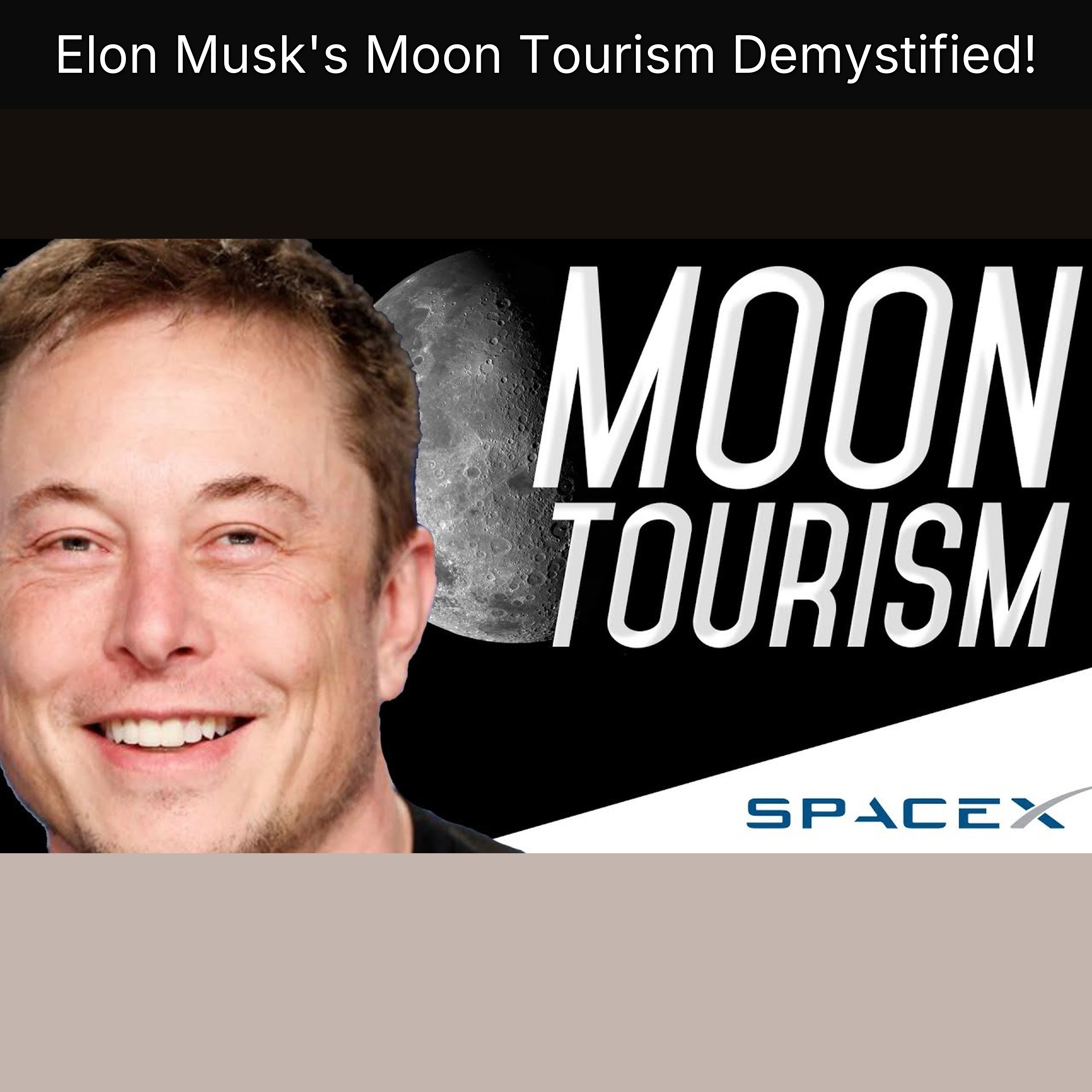 Elon Musk's Moon Tourism Demystified!