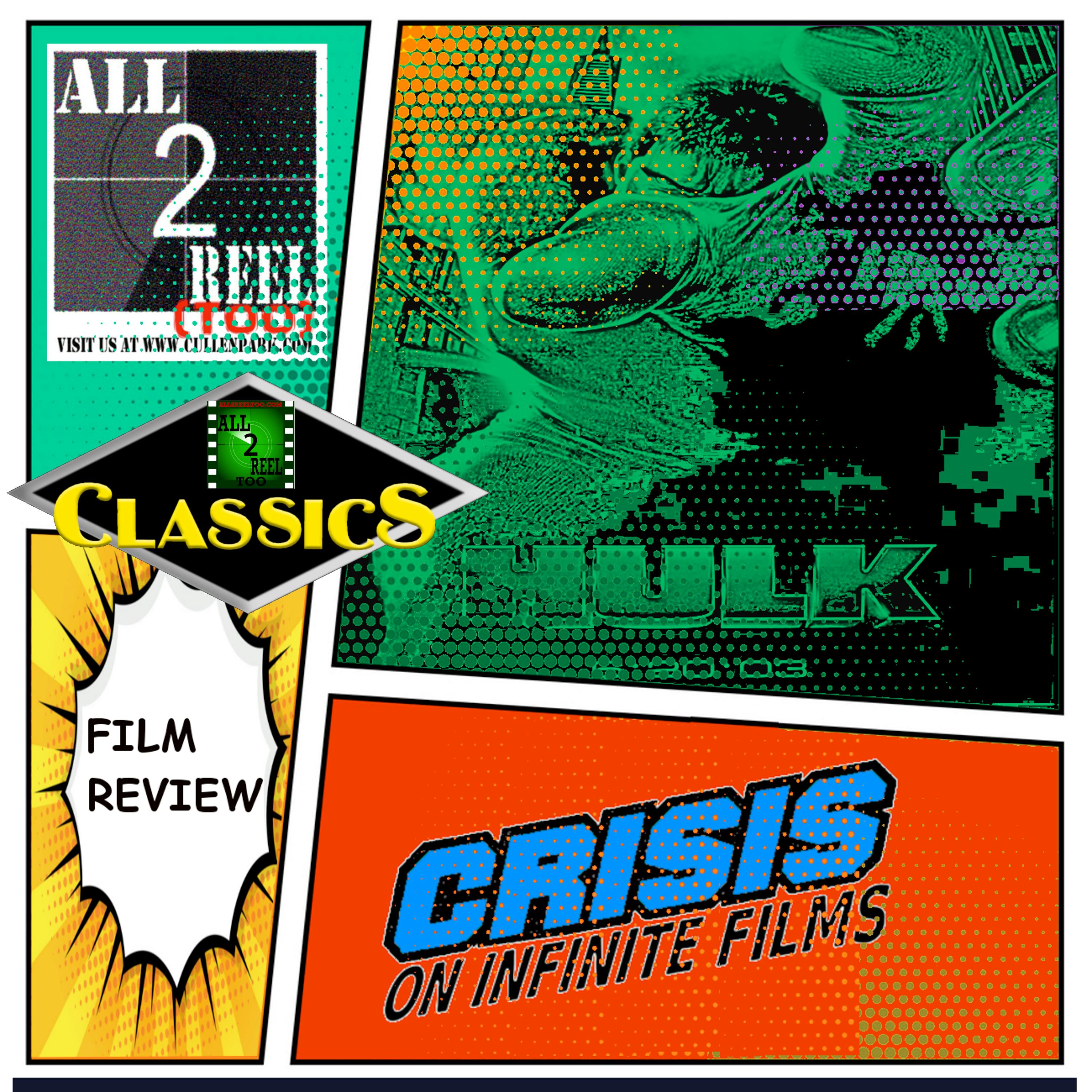 ALL2REELTOO CLASSICS - Hulk (2003)-Crisis On Infinite Films Image