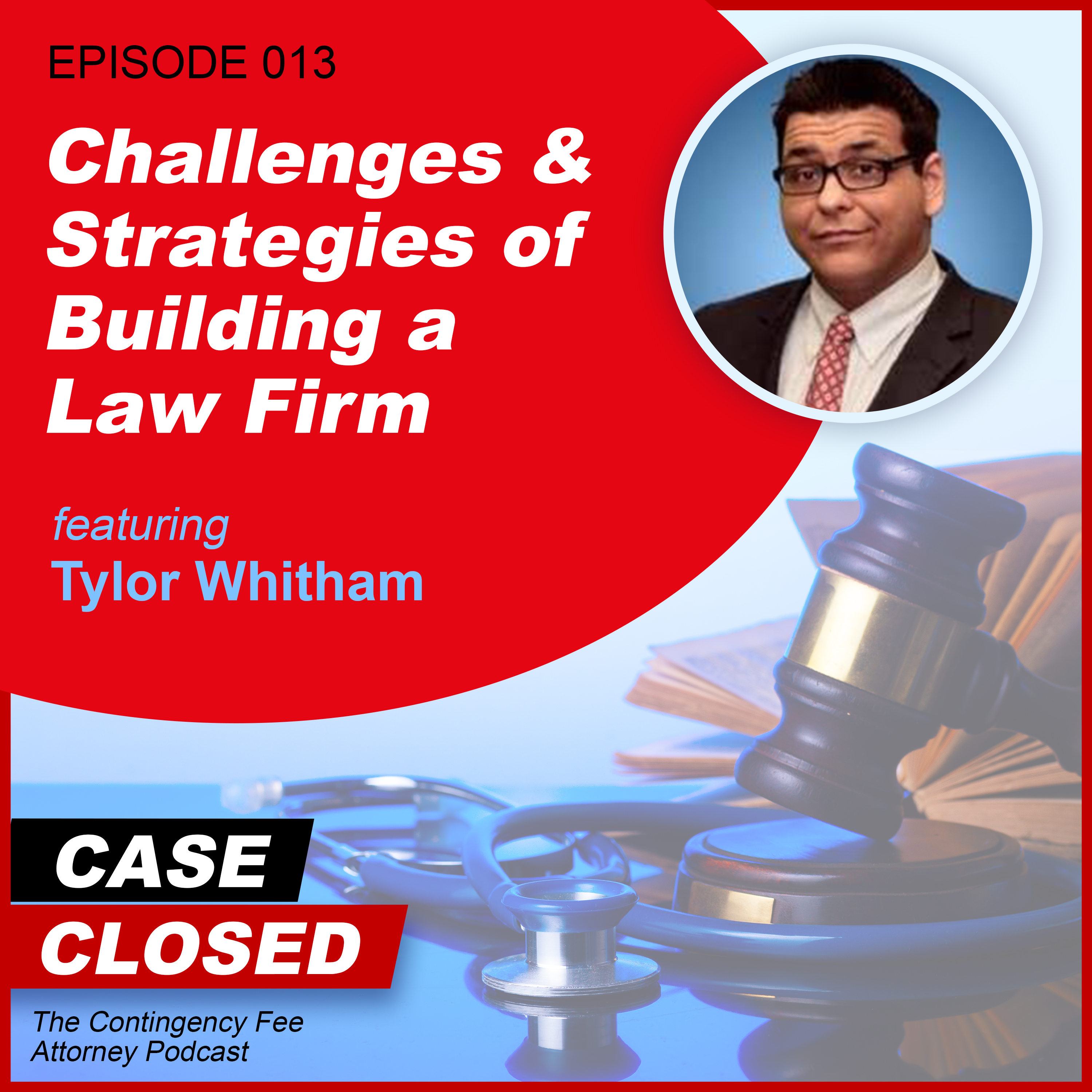 Case Closed: The Contingency Fee Attorney Podcast