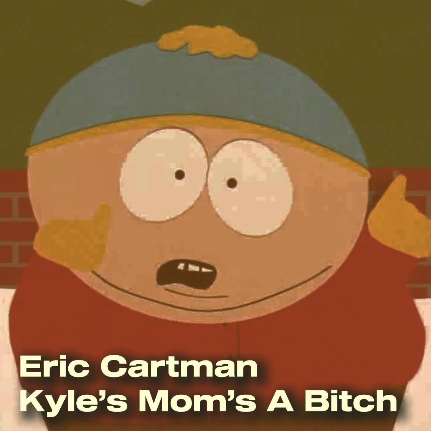 Eric Cartman - Kyle’s Mom’s A Bitch episode artwork