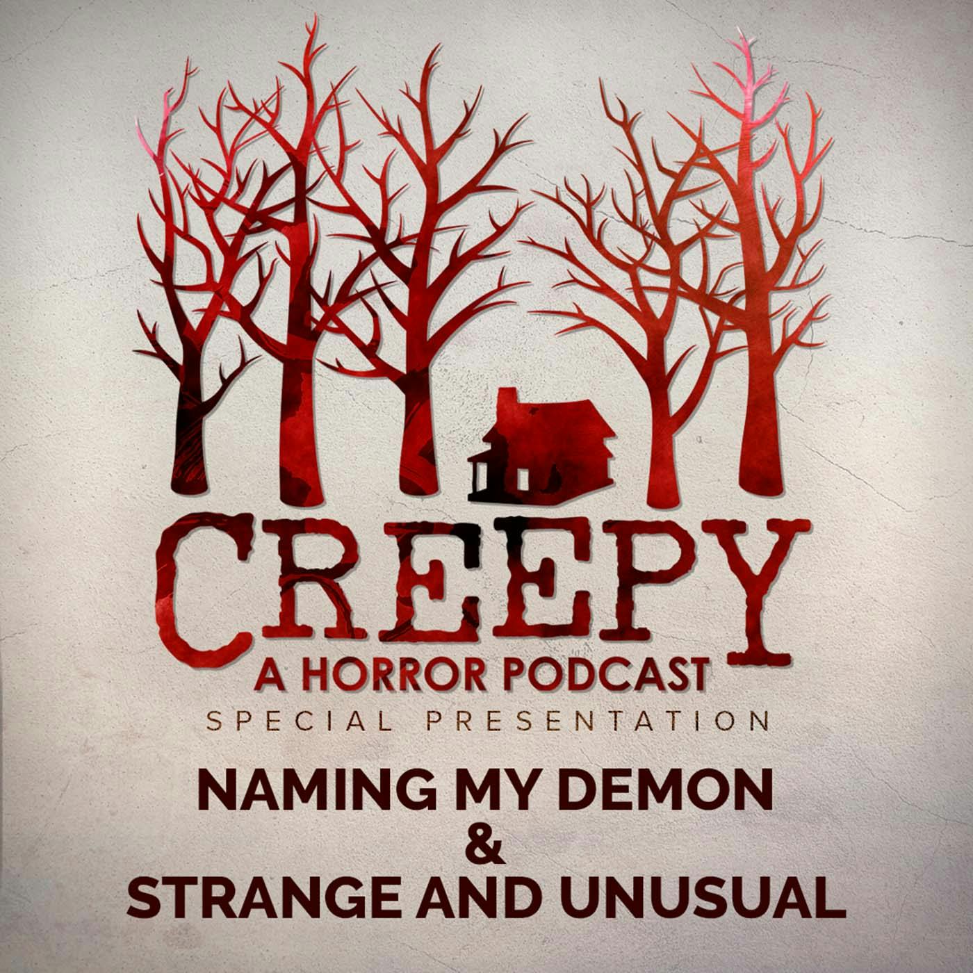 Naming My Demon & Strange and Unusual