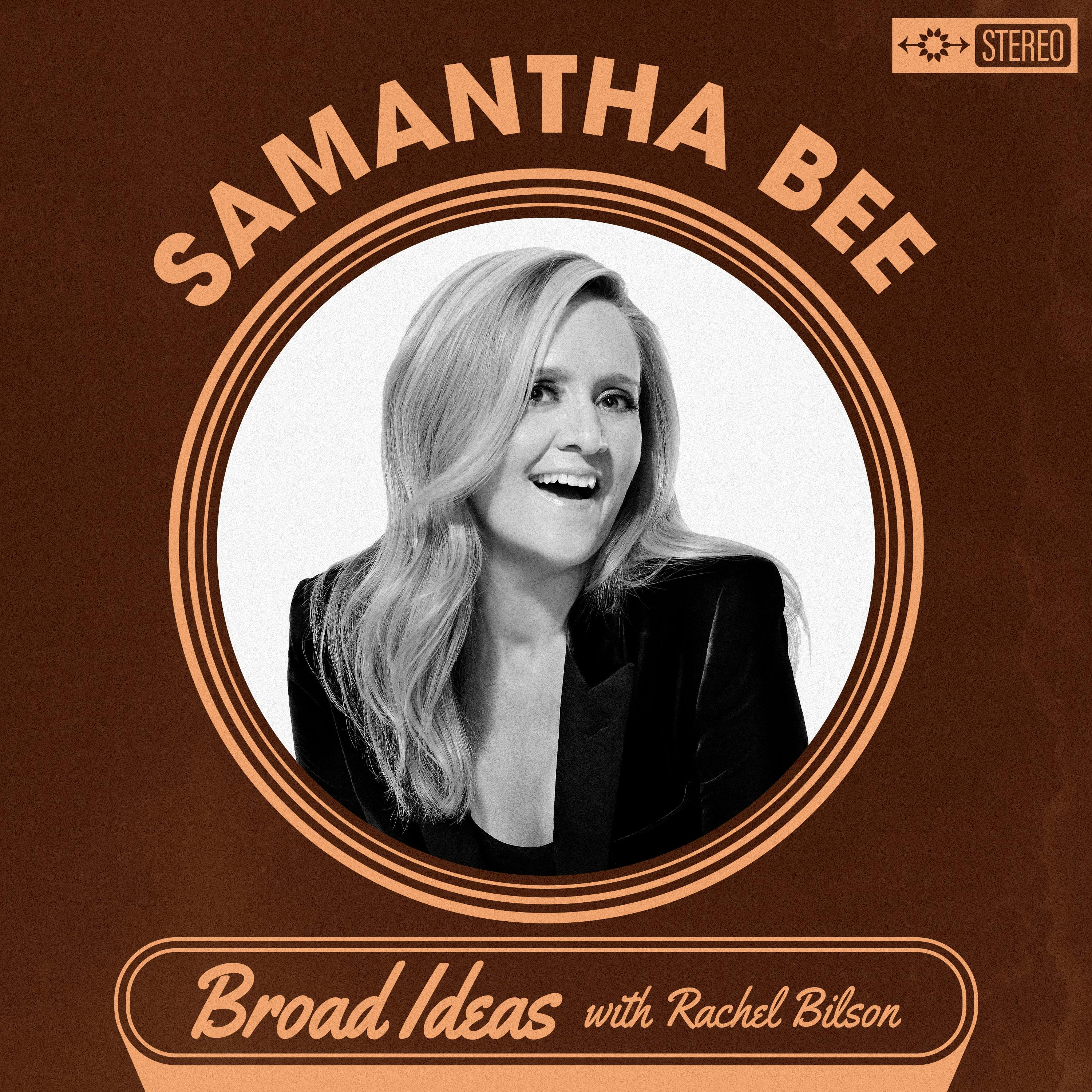 Samantha Bee on Kelly Clarkson, Roe v. Wade, and Poking a Rat