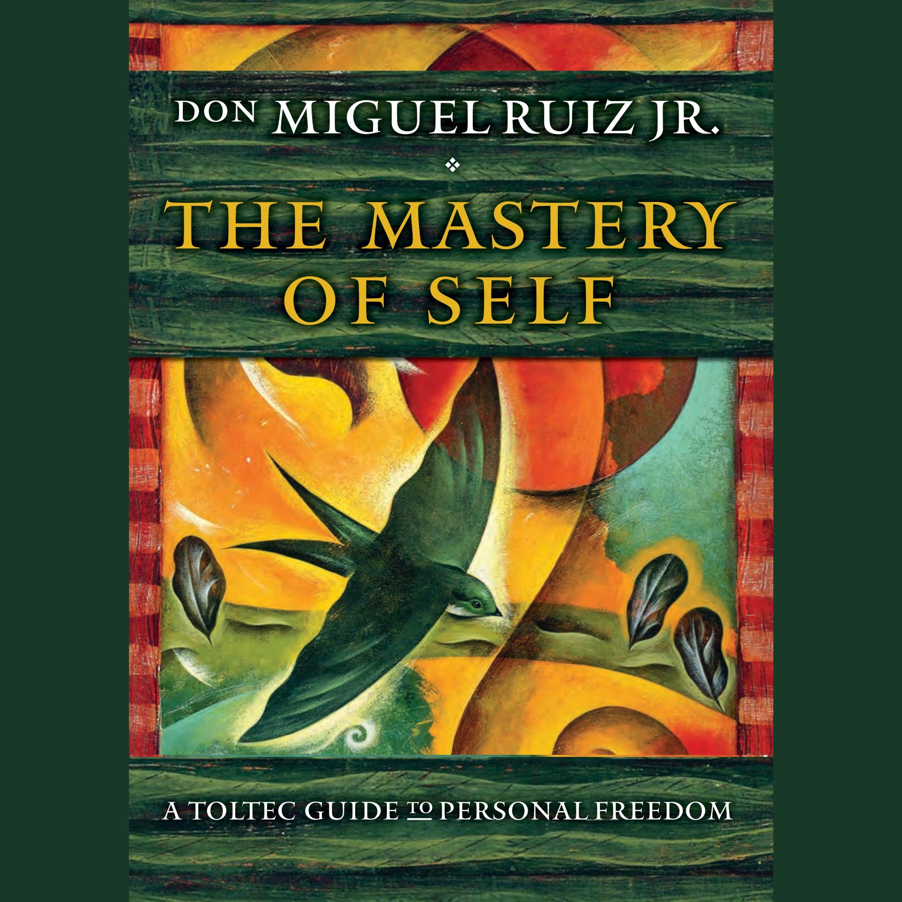 The Mastery of Self Sammanfattning | Don Miguel Ruiz, Jr.
