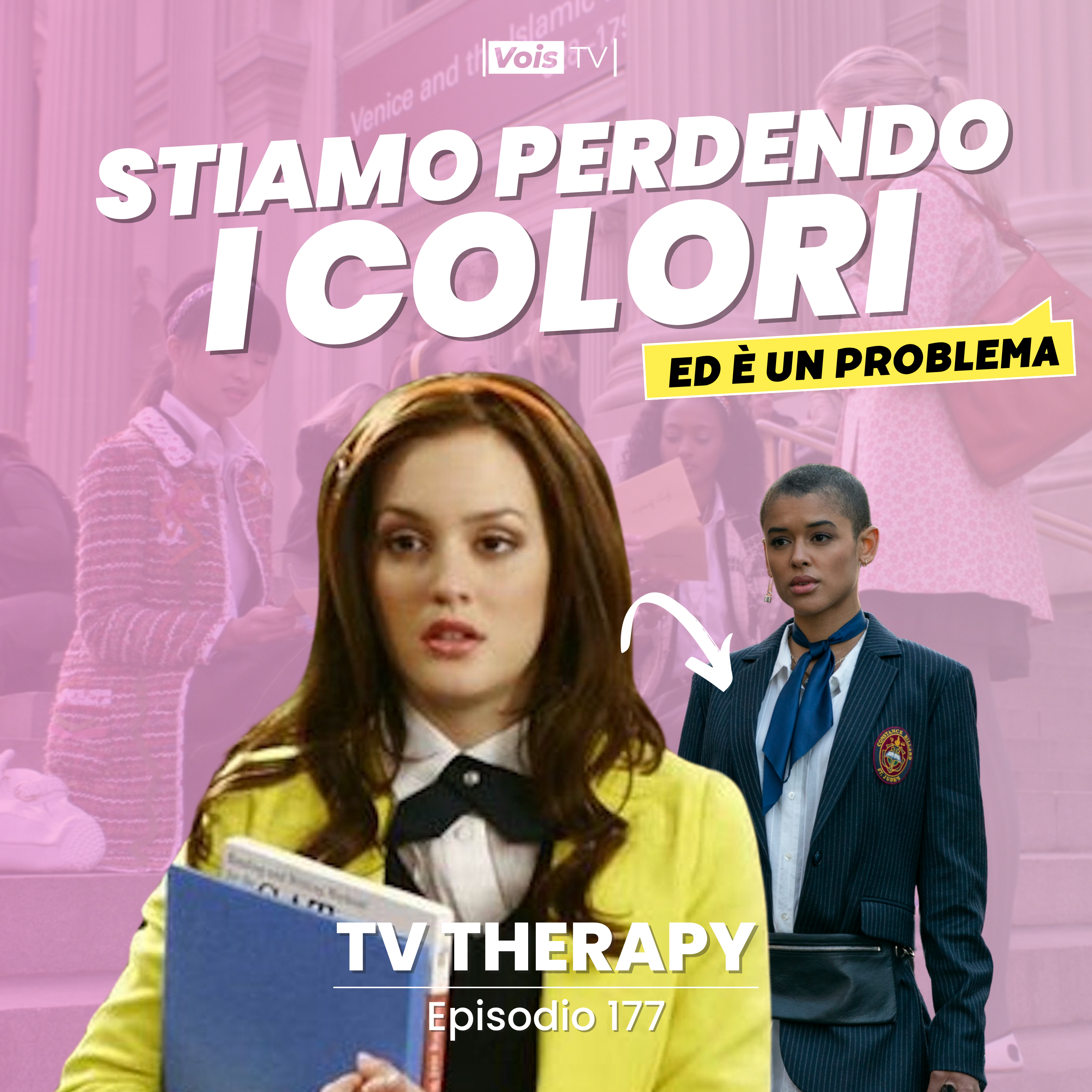 Ep. 177 | Quello dove Gossip Girl ci spiega perché tutto sta perdendo colore