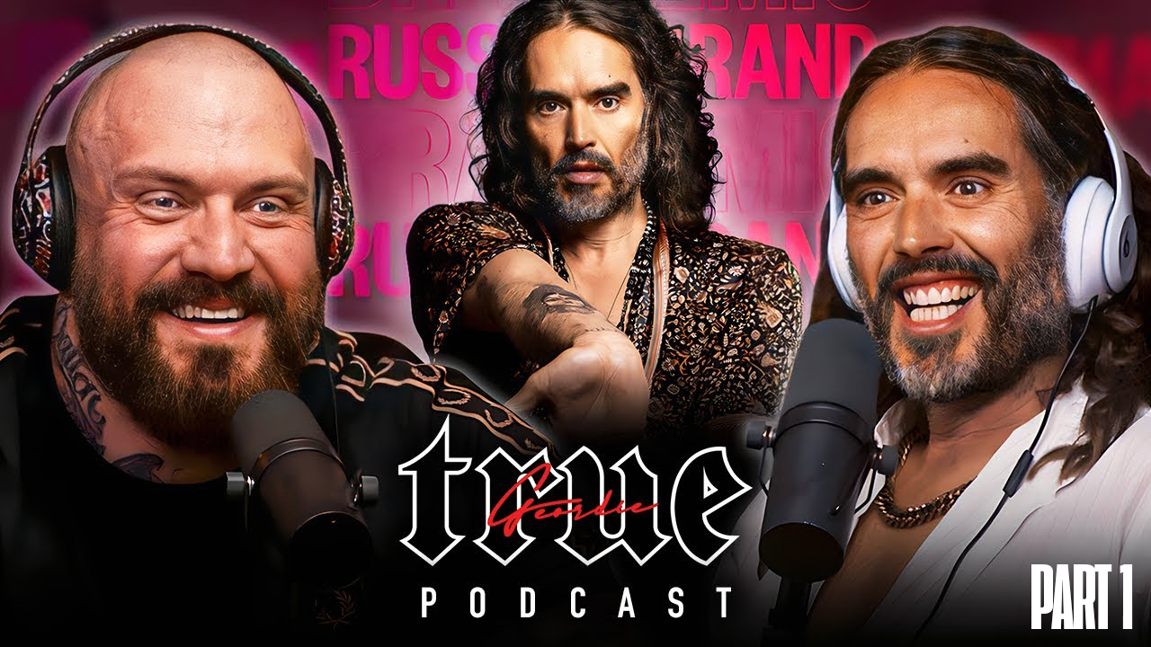PART 1 - RUSSELL BRAND | True Geordie Podcast 176