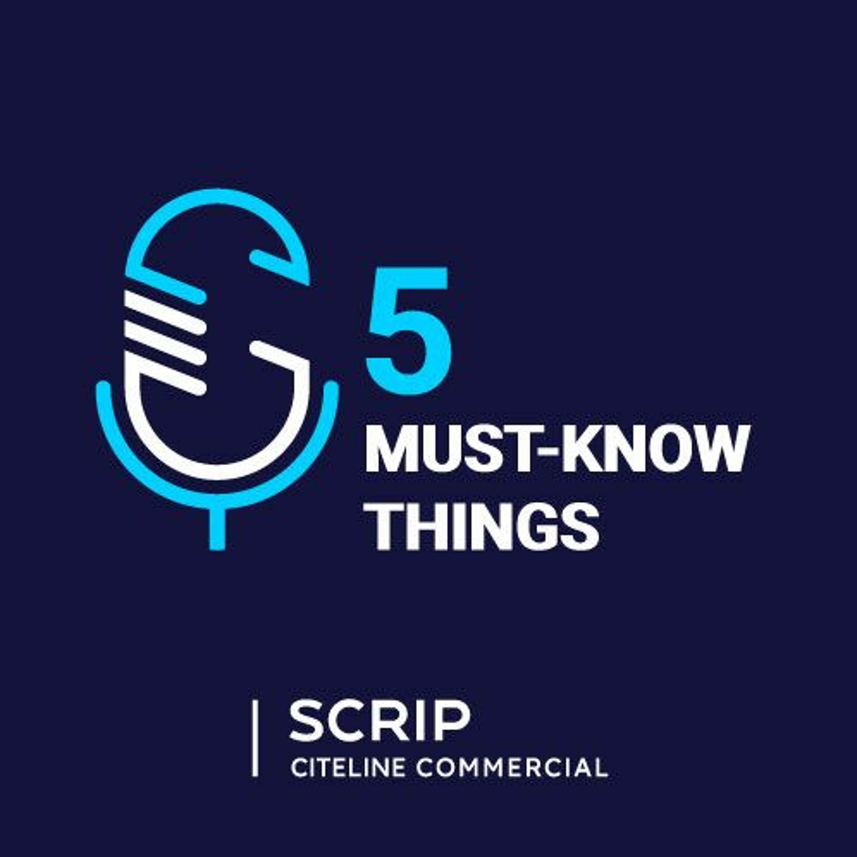 Scrip's Five Must-Know Things - 8 July 2024 episode artwork