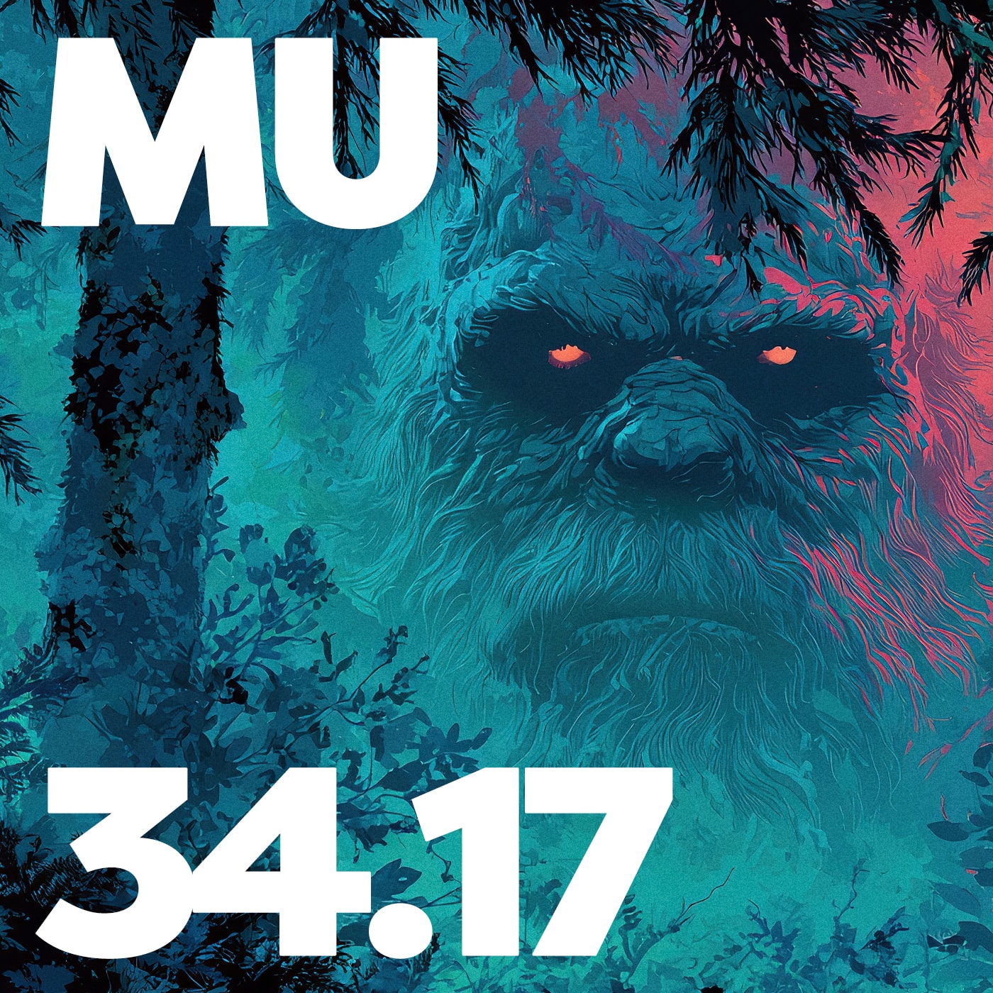 34.17 - MU Podcast - Bigfoot Unleashed