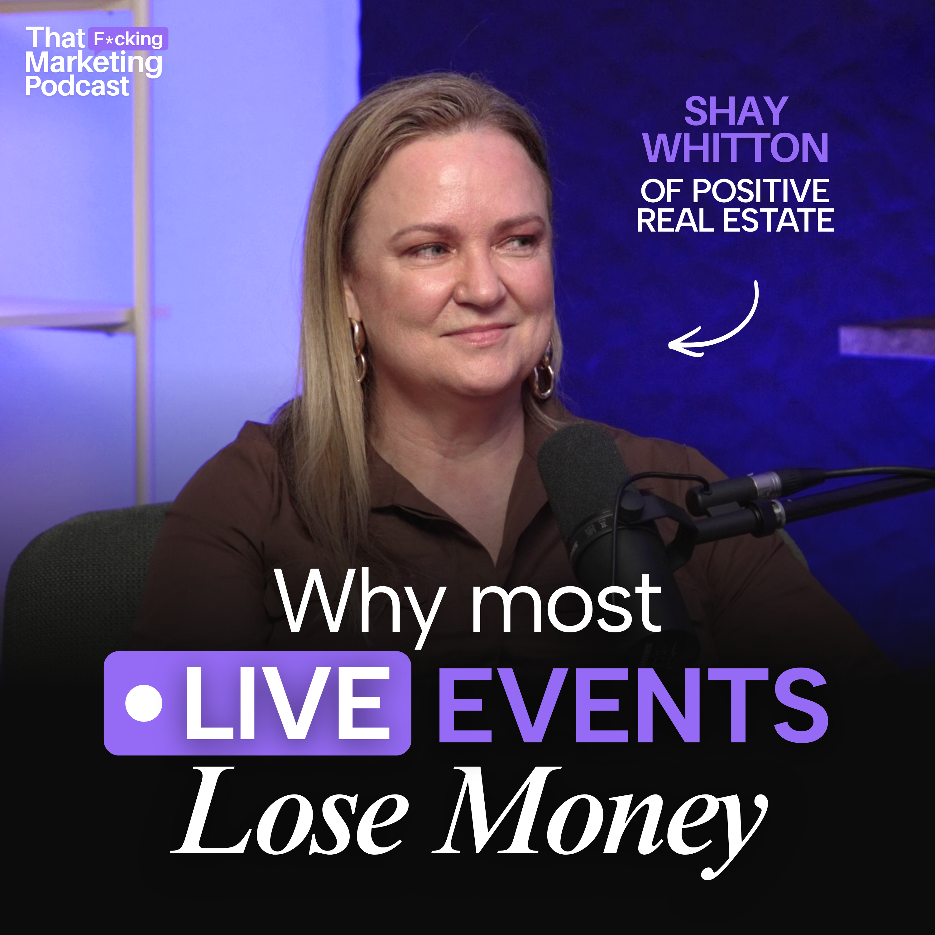 Why Most Live Events Lose Money (Sales Tips that keep a customer engaged for 3+ years) with Shay Whitton