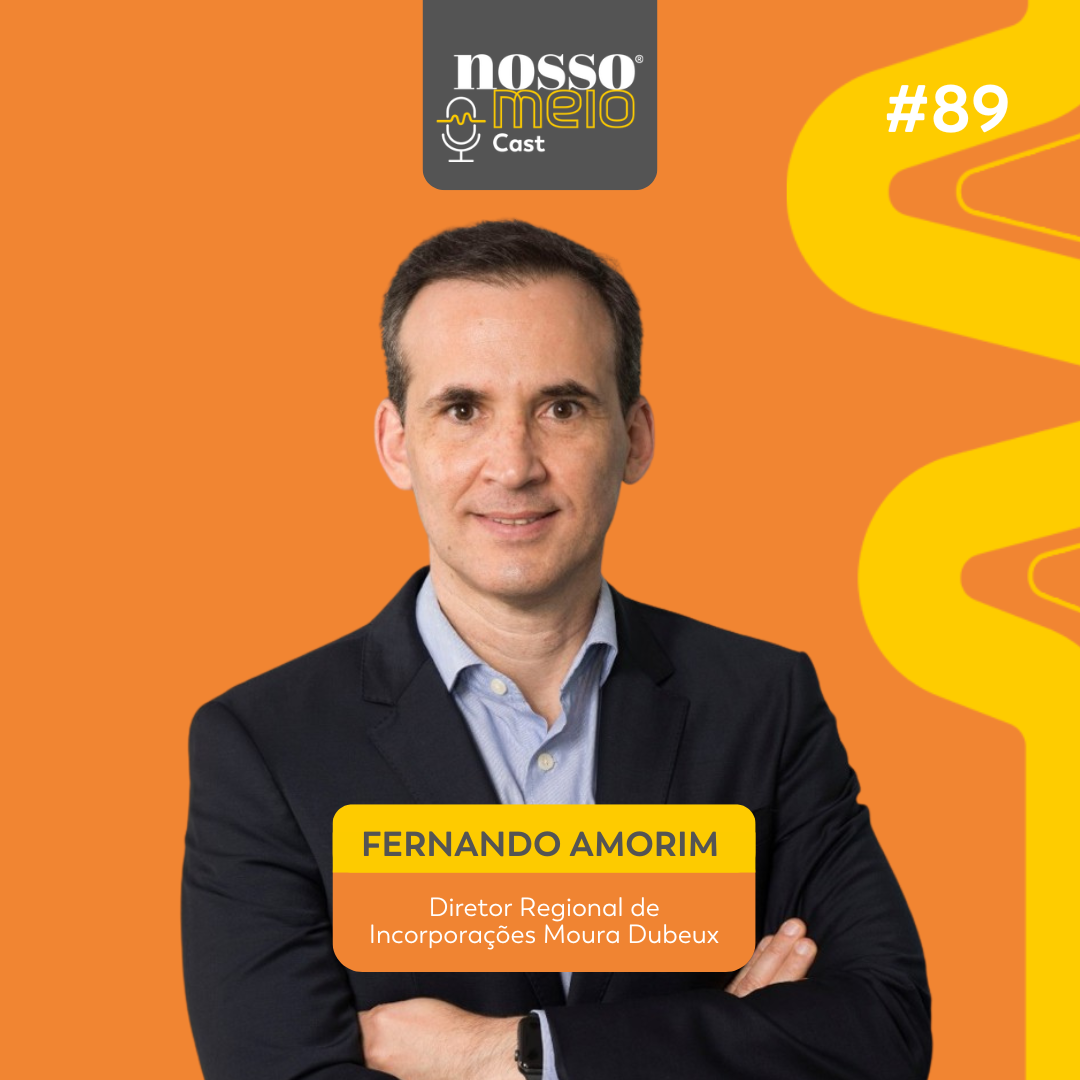 Nosso Meio Cast #89 - O impacto da Moura Dubeux no Ceará: como iniciou essa história?