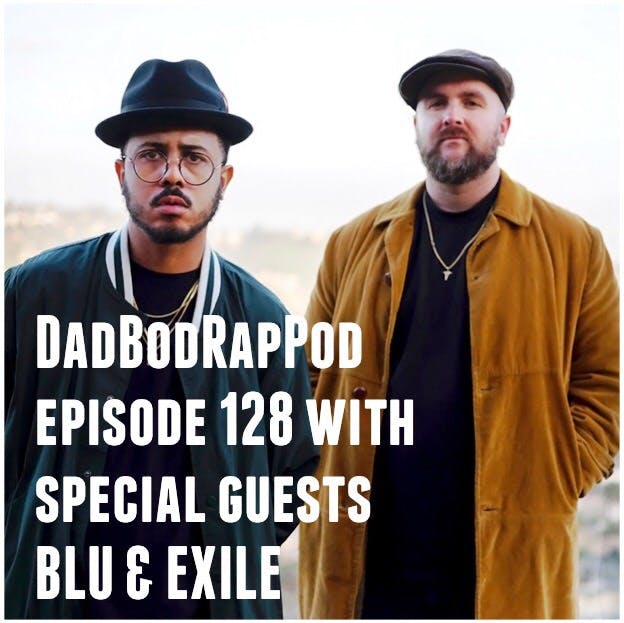 Episode 128- Miles In Life with guests Blu & Exile
