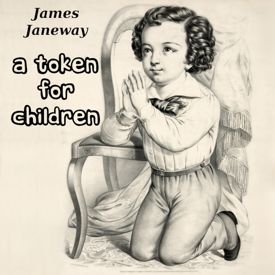 A Token for Children by James Janeway ~ Full Audiobook
