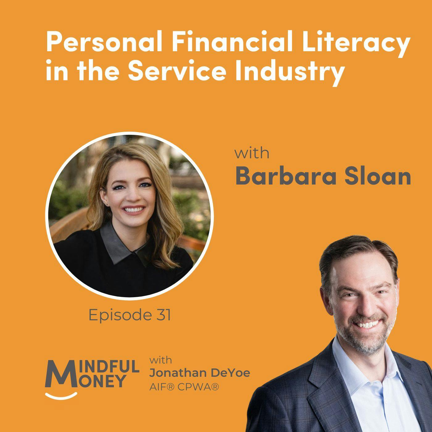 031: Barbara Sloan - Personal Financial Literacy in the Service Industry 031: Barbara Sloan - Personal Financial Literacy in the Service Industry
