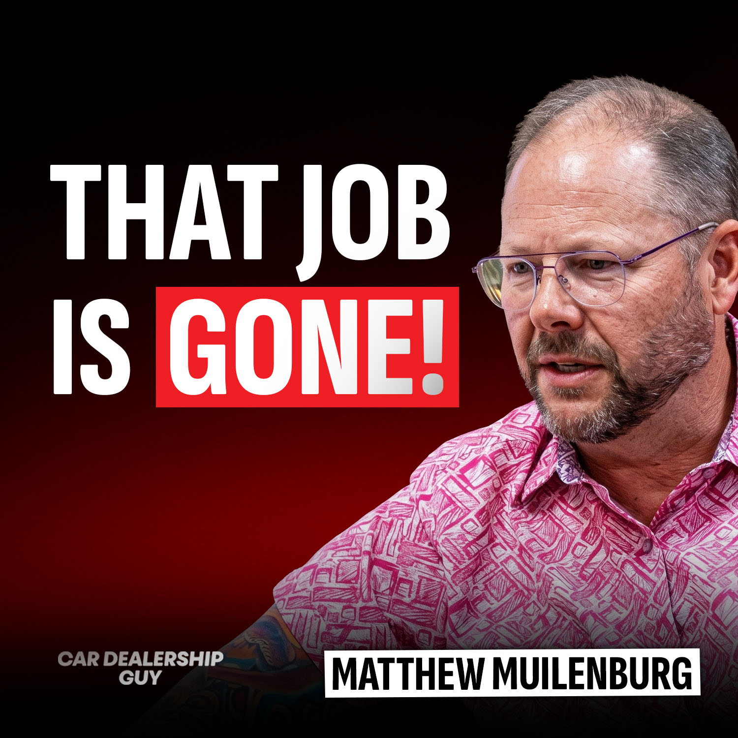 "That Job Is Gone!" AI Already Killed This Dealership Job (+ How to Prepare for It) | Matt Muilenburg, Chief Product Officer at Impel