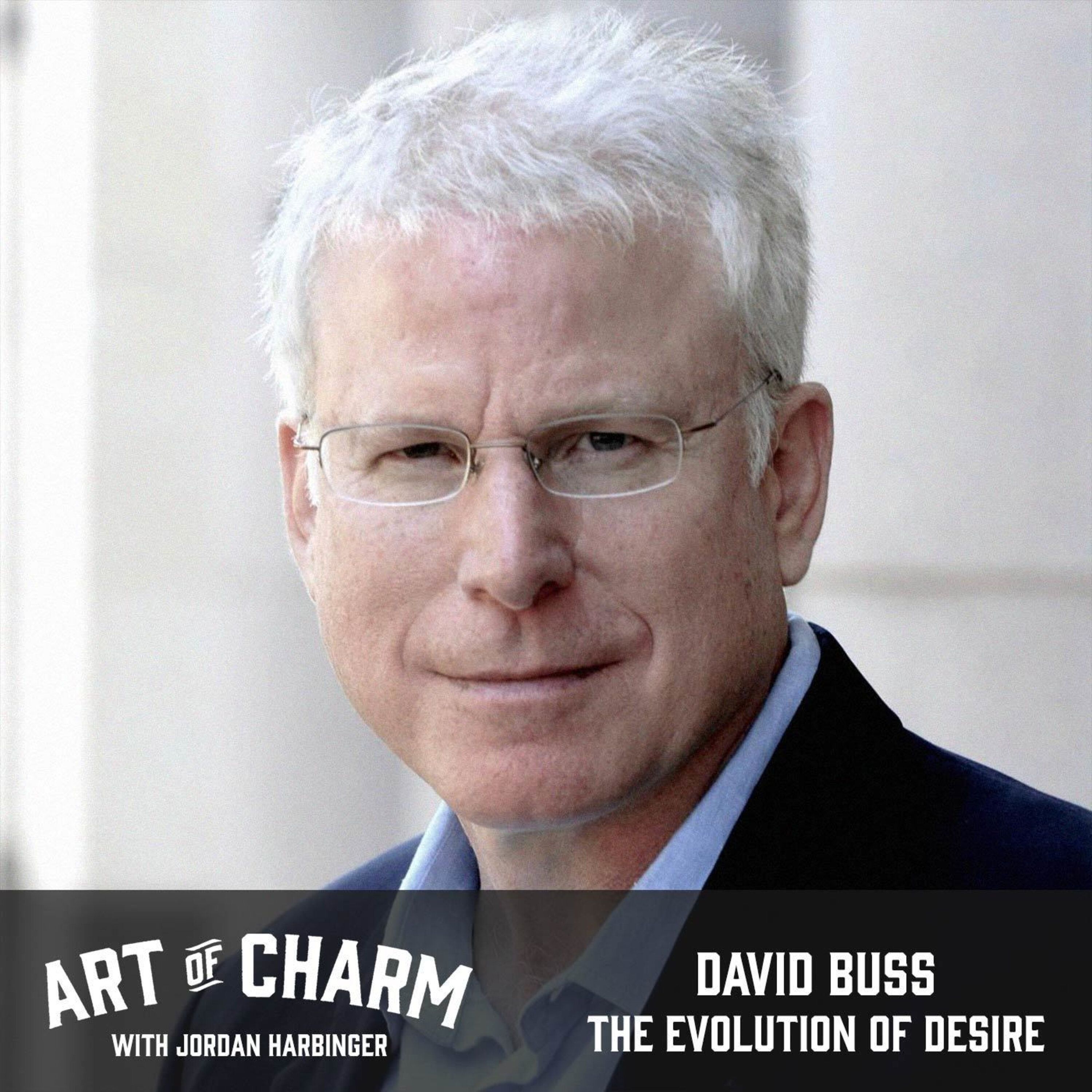 627: David Buss | The Evolution of Desire