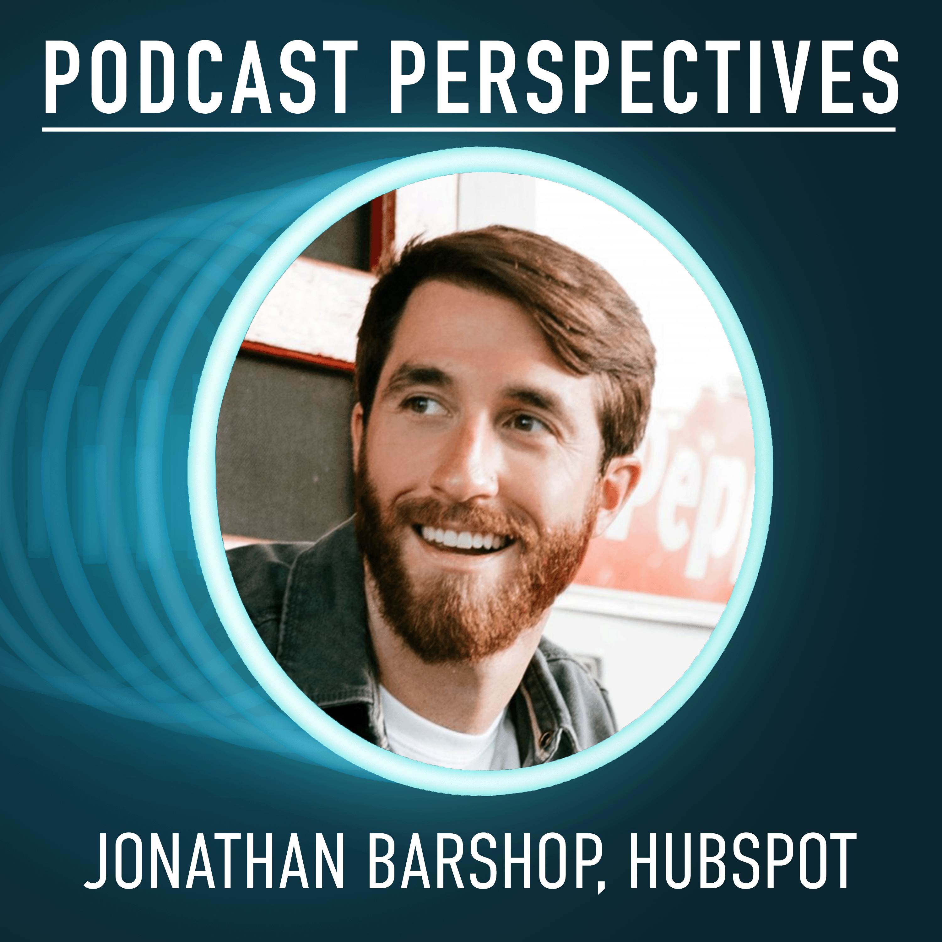 HubSpot’s Jonathan Barshop on Podcast Growth and Doing Video Right