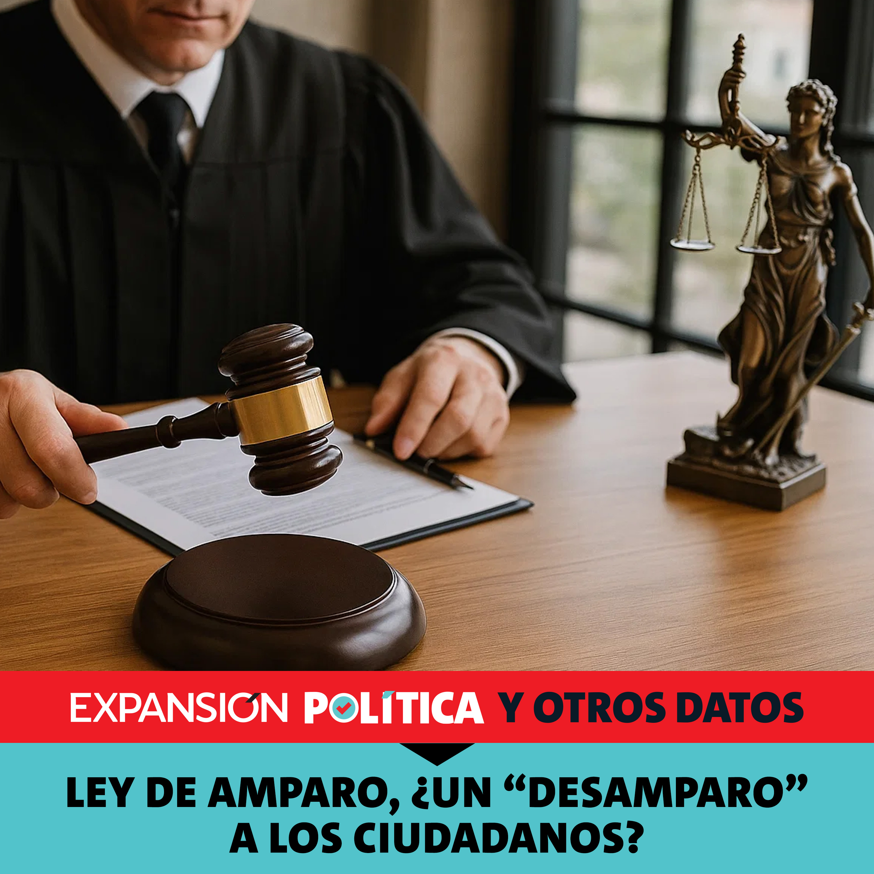 Ley de amparo, ¿un “desamparo” a los ciudadanos? | Episodio 224