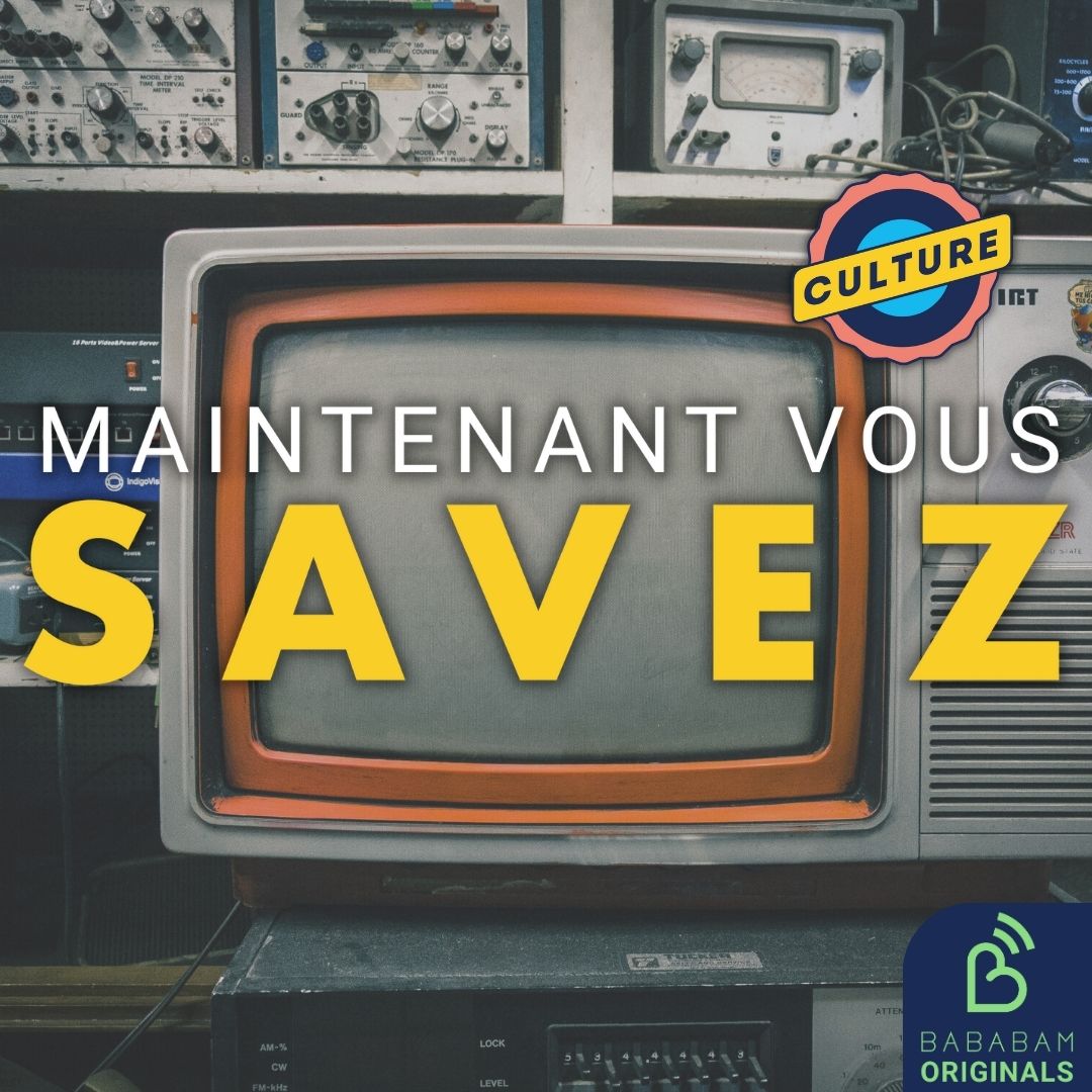 Maintenant Vous Savez - Culture