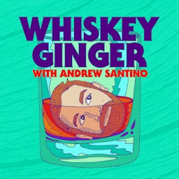Whiskey Ginger with Andrew Santino