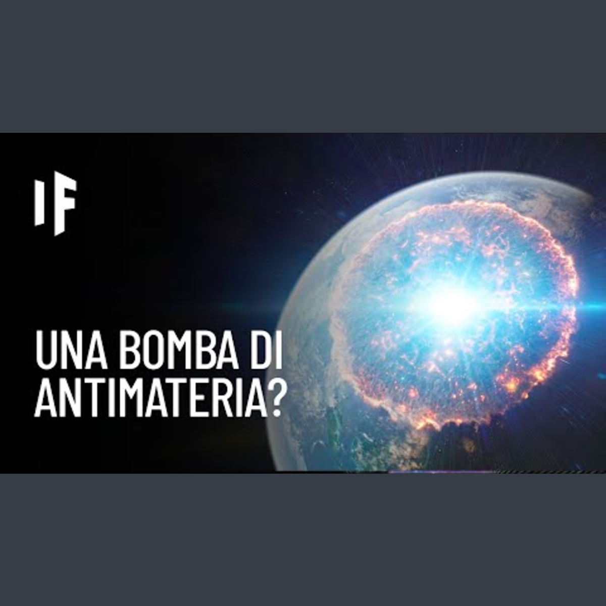 E se facessimo esplodere una bomba di antimateria sulla Terra? episode artwork