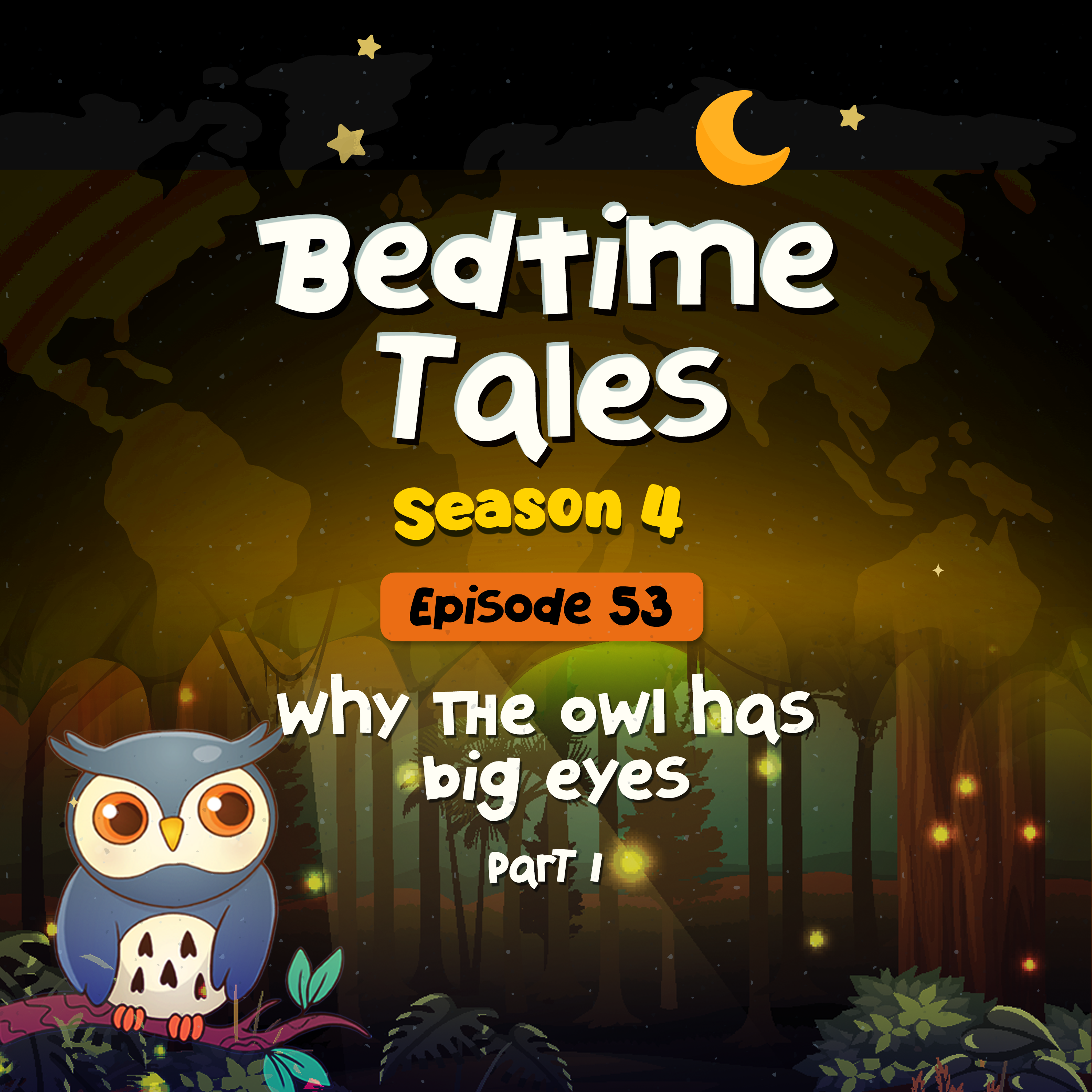 How The Owl Has Big Eyes Part 1 | Bedtime Tales S4E53