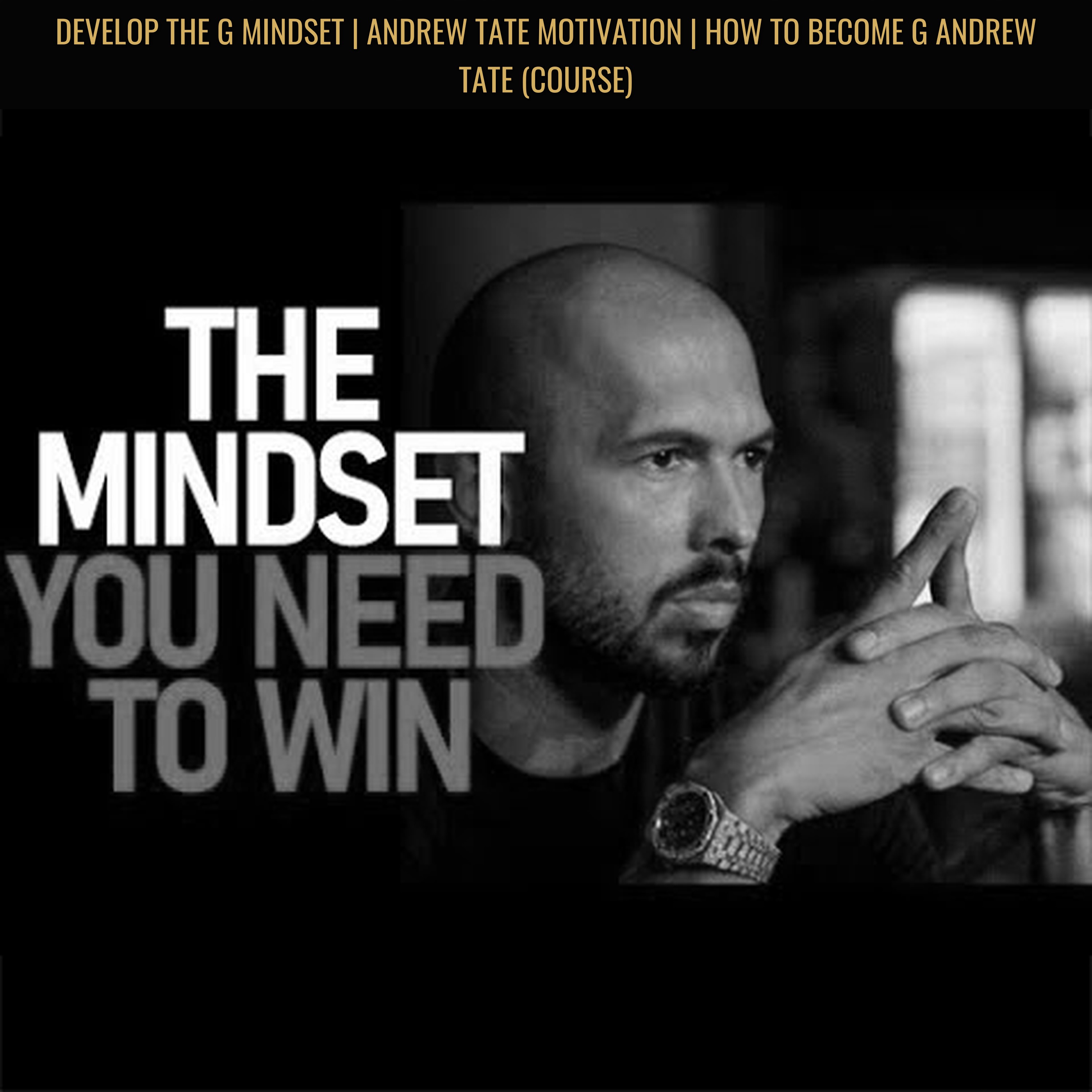 DEVELOP THE G MINDSET | Andrew Tate Motivation | HOW TO BECOME G Andrew Tate (Course)