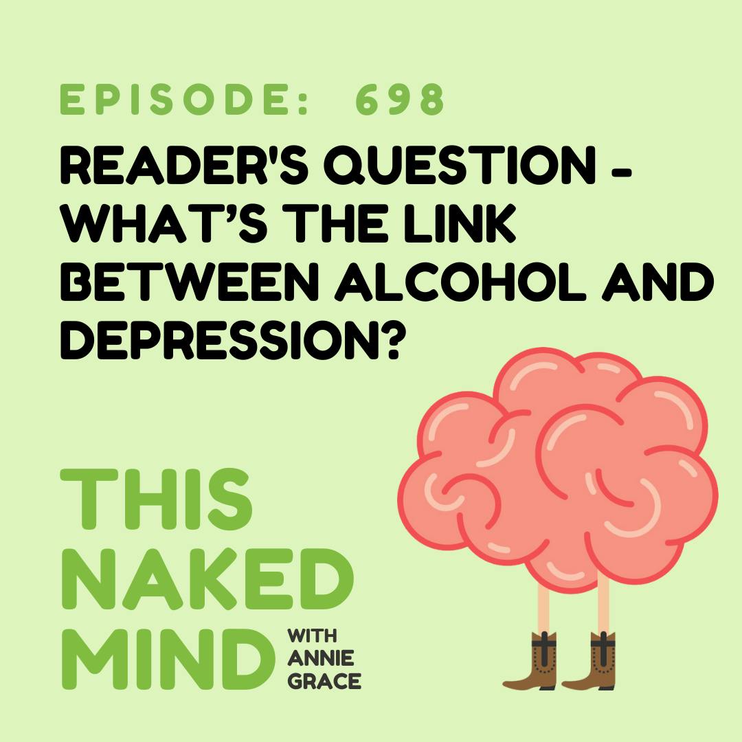 EP 698: Reader’s Question - What’s the link between alcohol and depression?