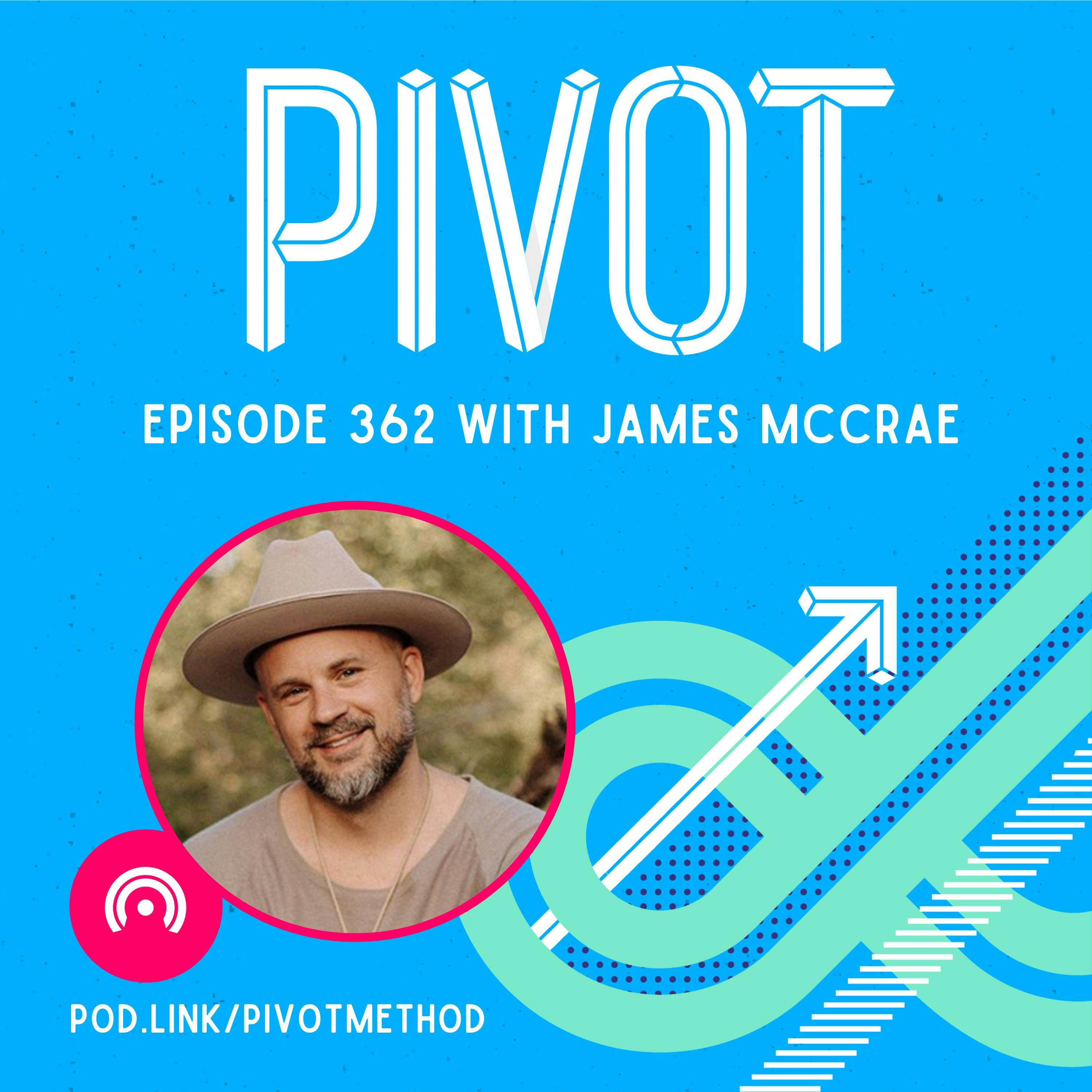 362: Setting Creative Intentions Instead of Expectations with James McCrae
