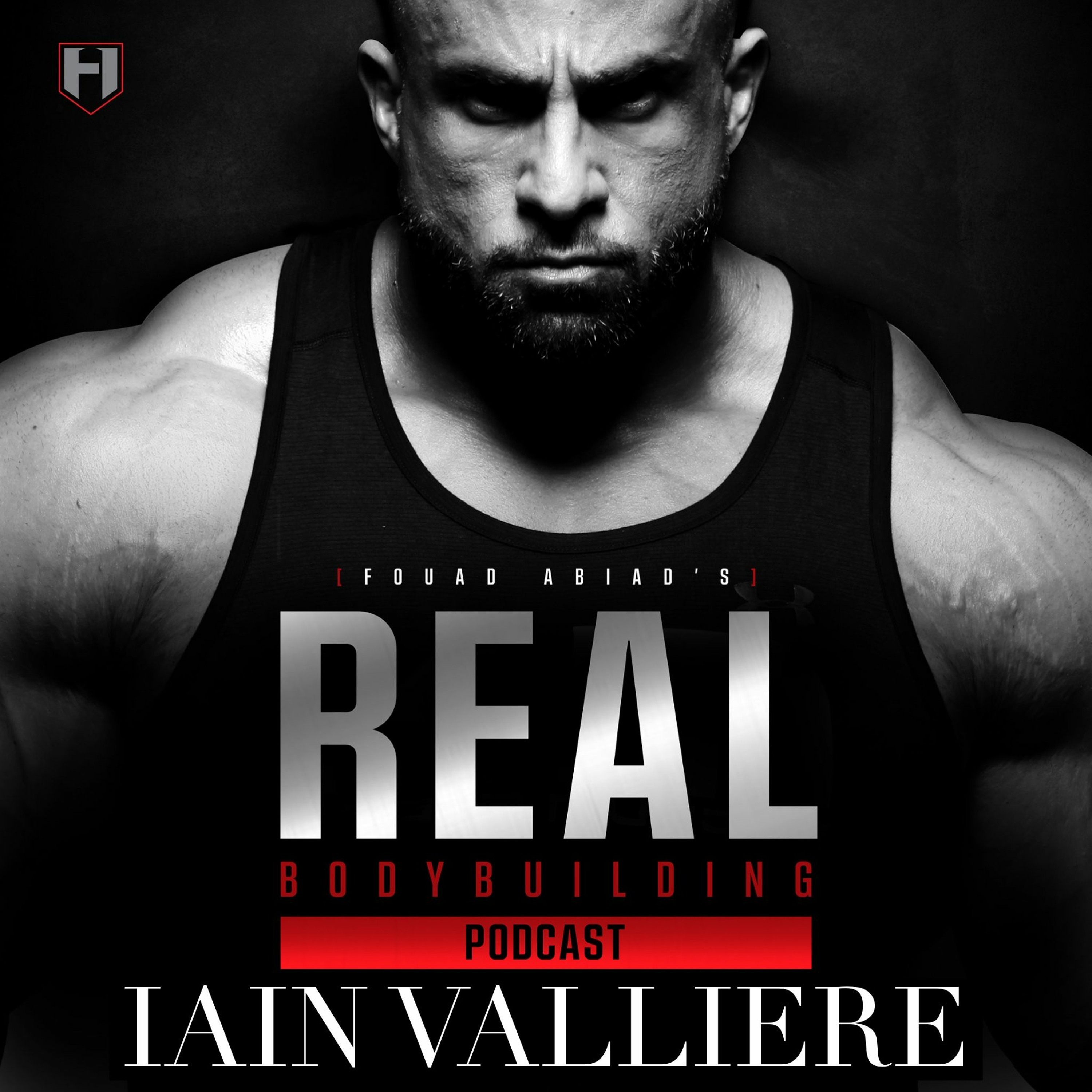 BACK TO BACK WINS? | Iain Valliere | Fouad Abiad's Real Bodybuilding Podcast episode artwork