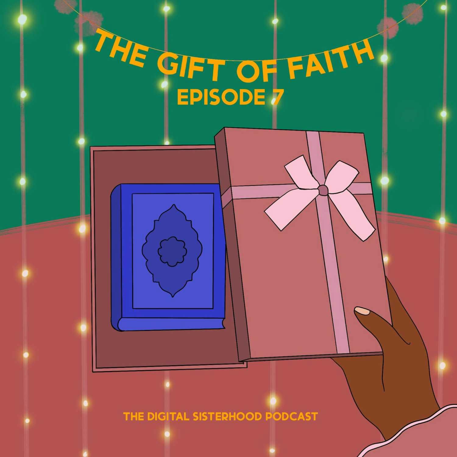 Episode Seven: The Gift Of Faith