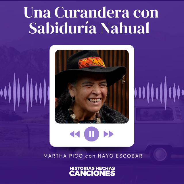 446. Una Curandera con Sabiduría Nahual - Abuela Martha Pico con Nayo Escobar