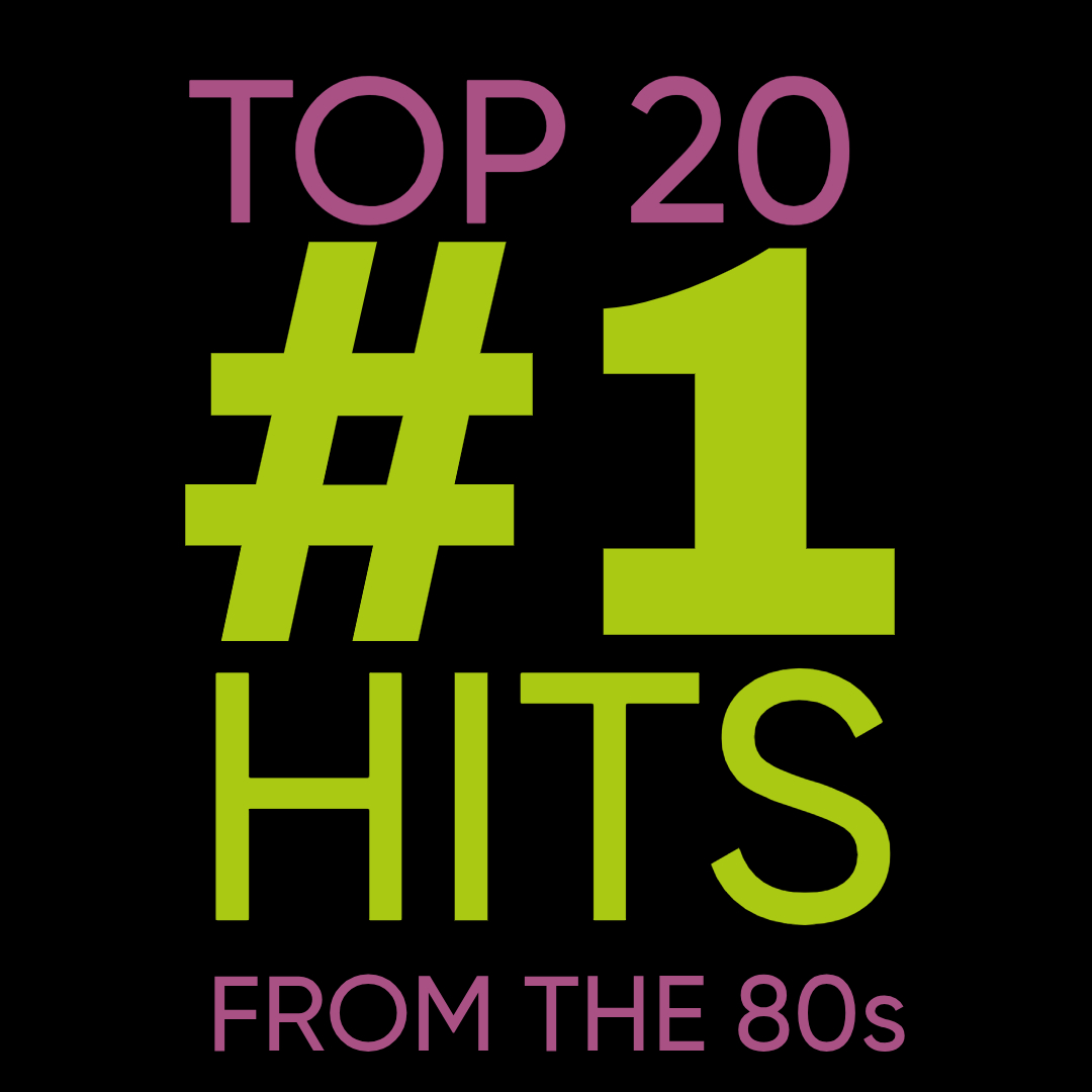 TOP 20 #1 HITS FROM THE 80s